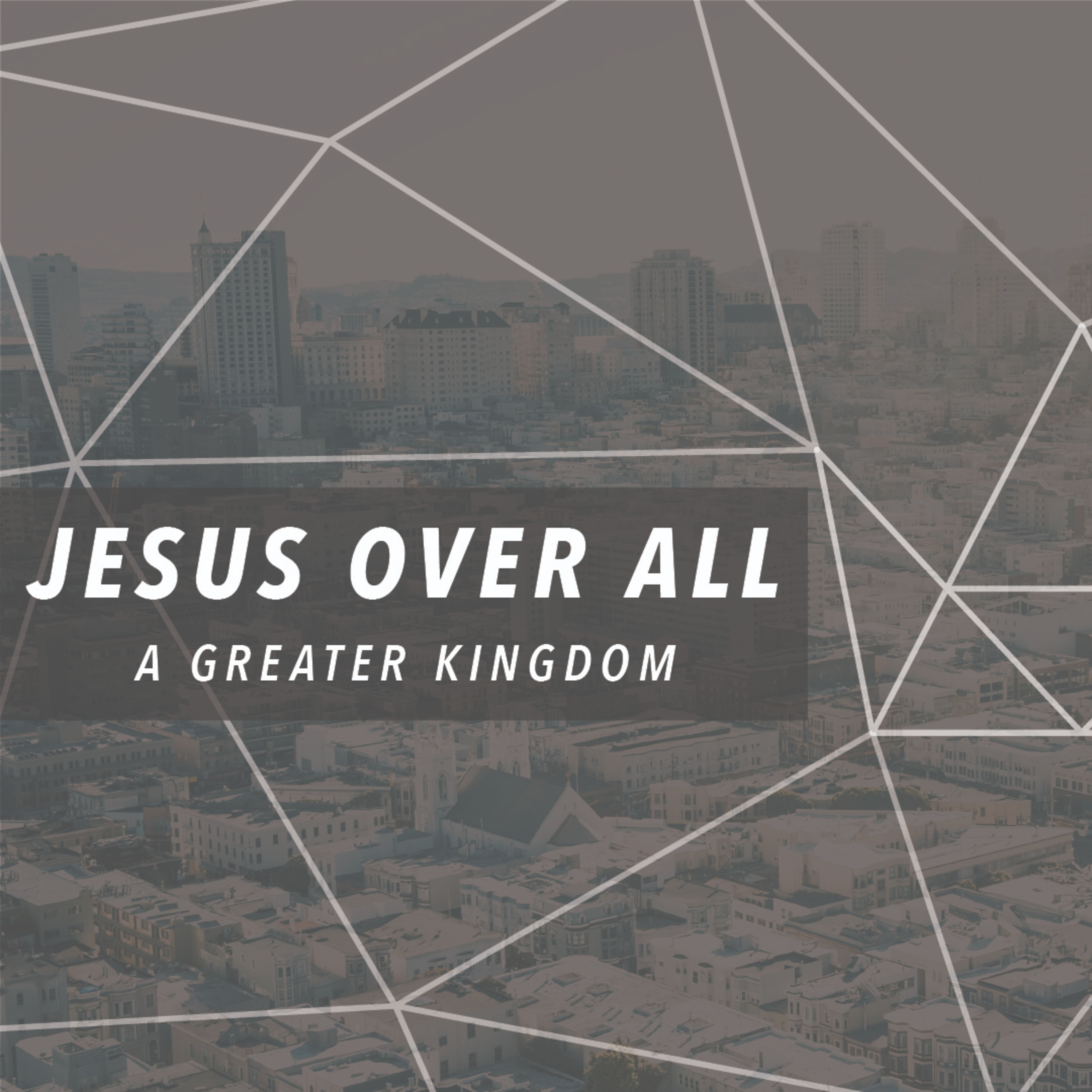 Jesus Over All // The Culturally Disruptive Church episode artwork
