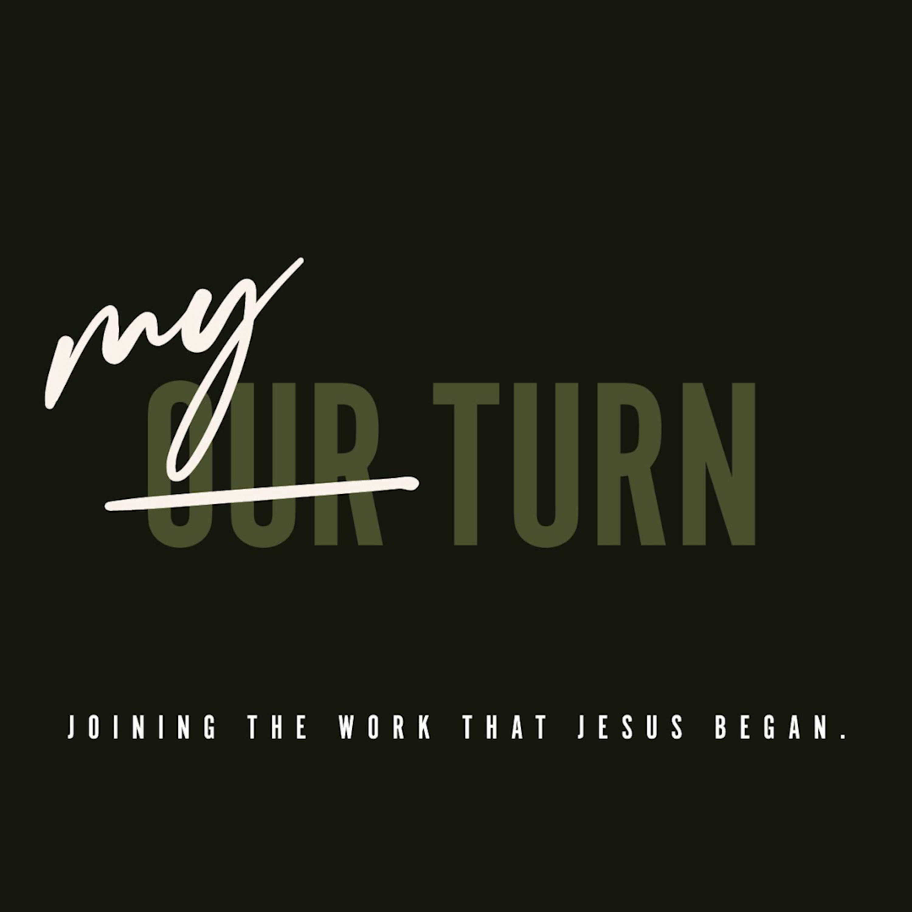 My Turn // Discernment in Disciple Making episode artwork