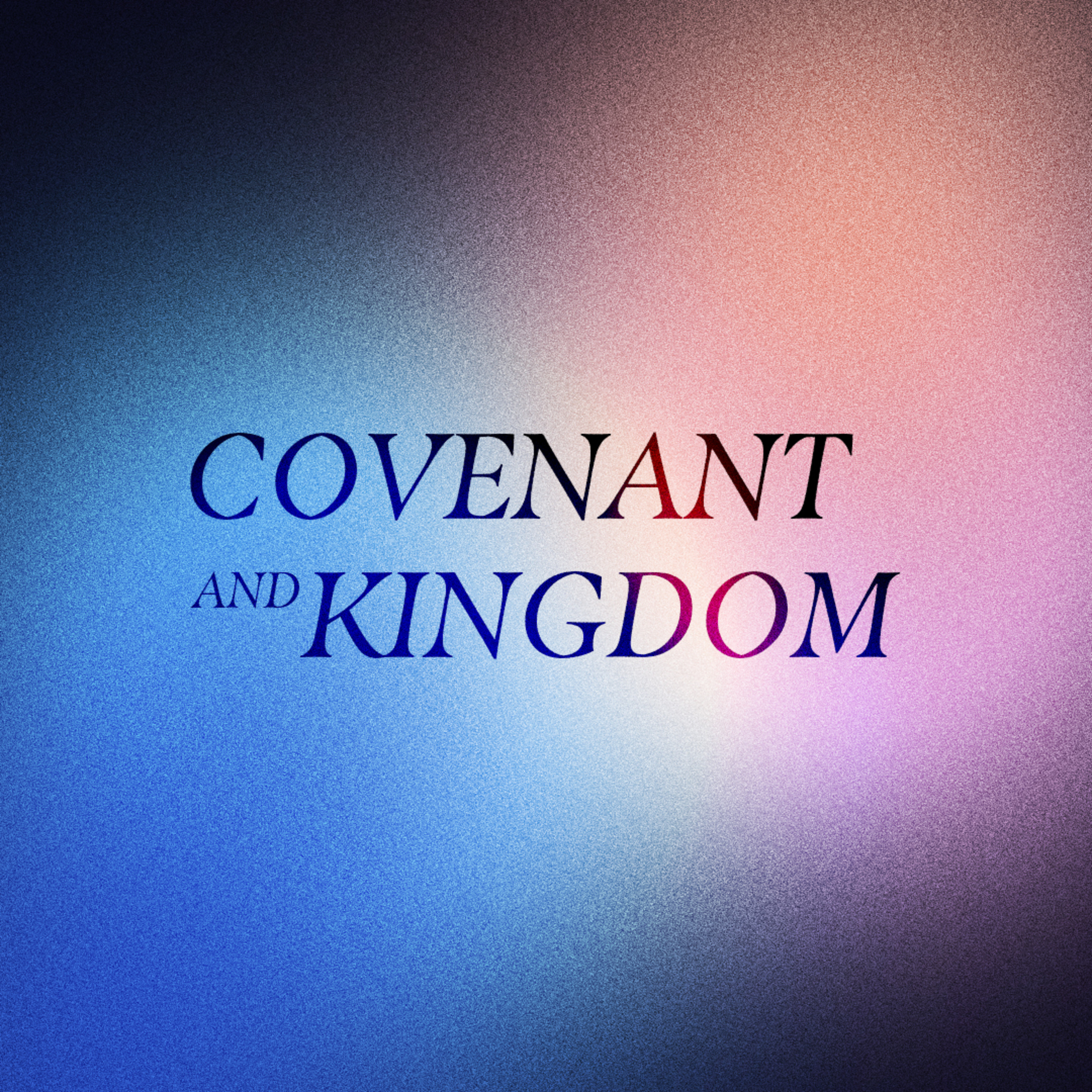 Covenant and Kingdom // God Reveals episode artwork