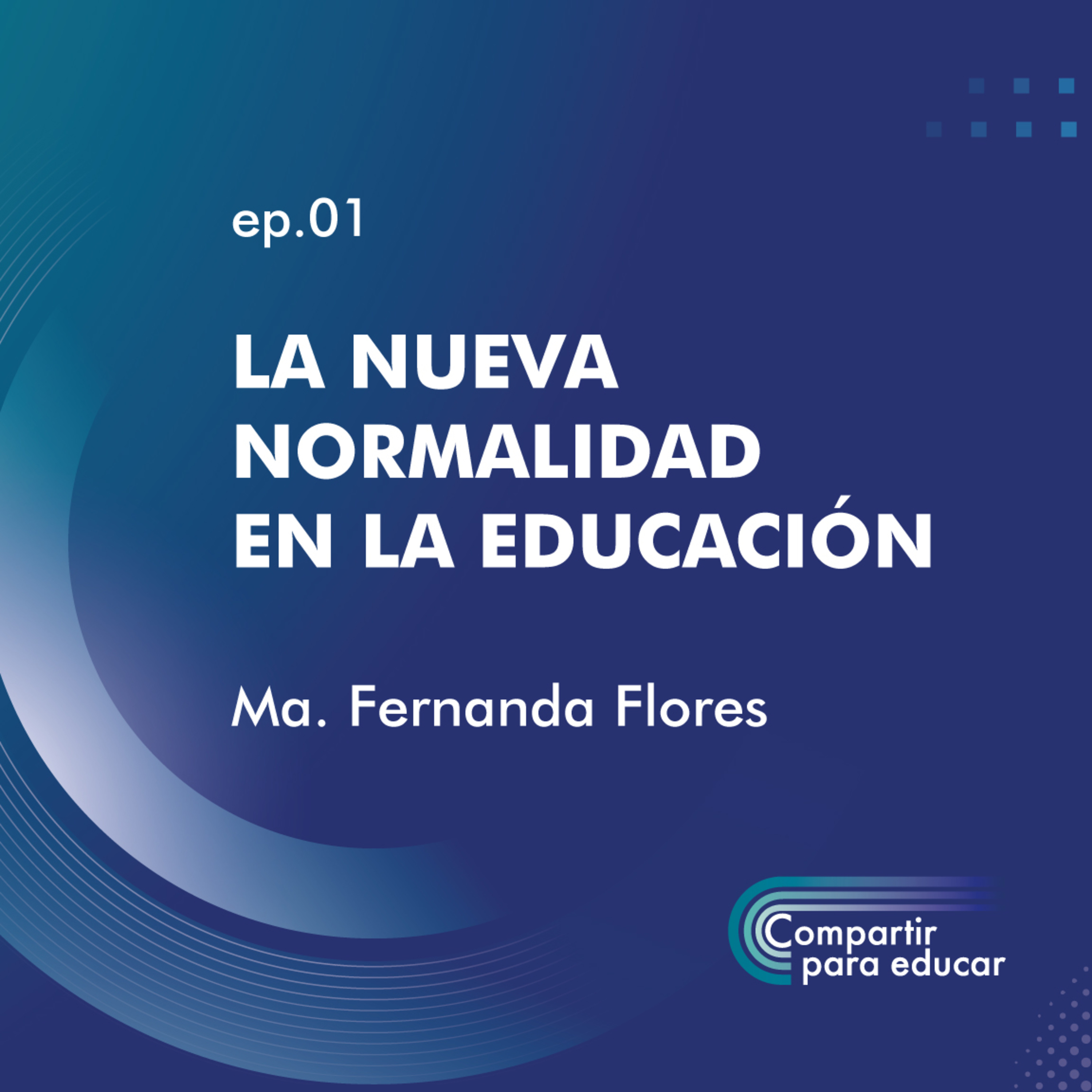 NUEVA NORMALIDAD EN LA EDUCACIÓN EP.01 episode artwork