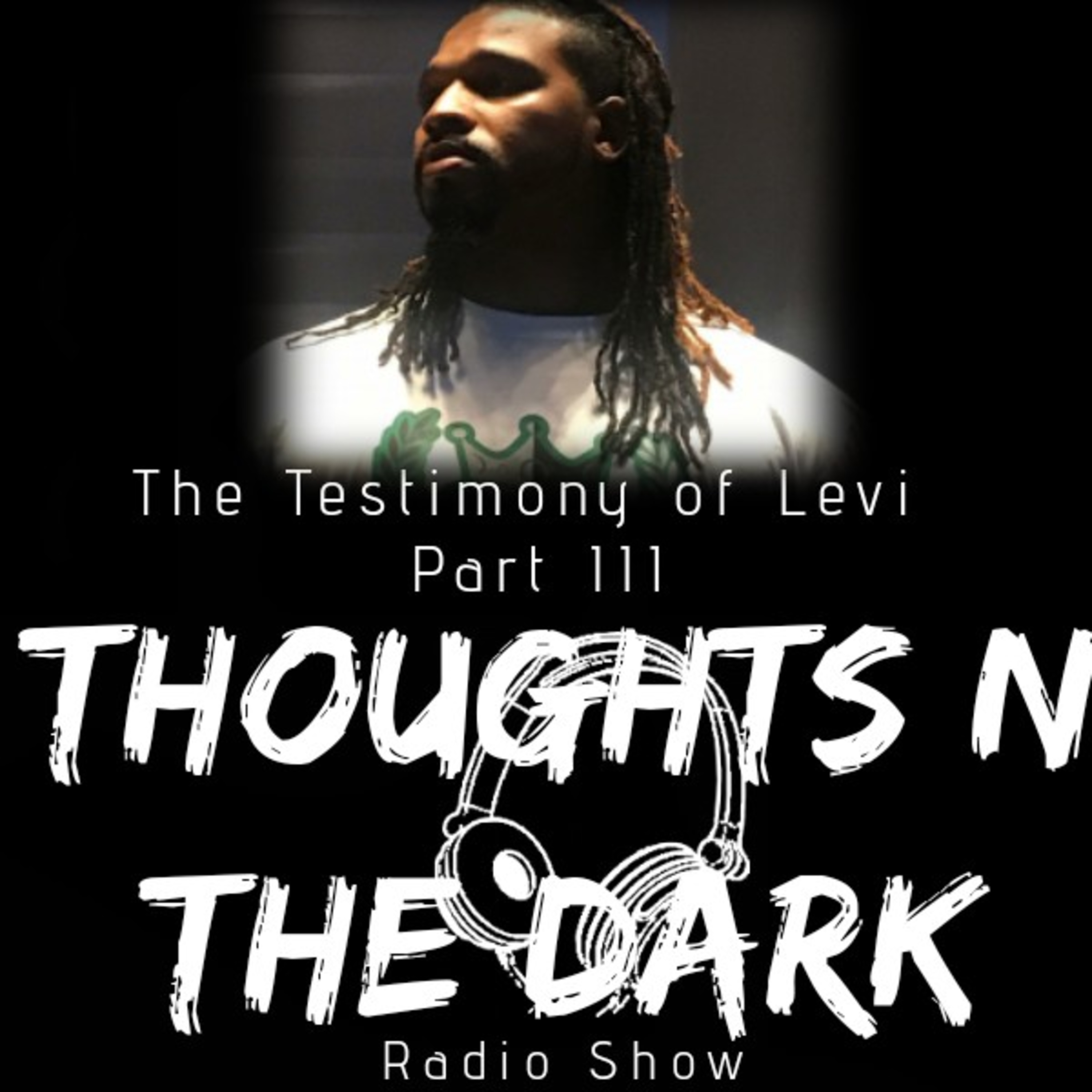 (Faith & Wellness) The Testimony of Levi Part III