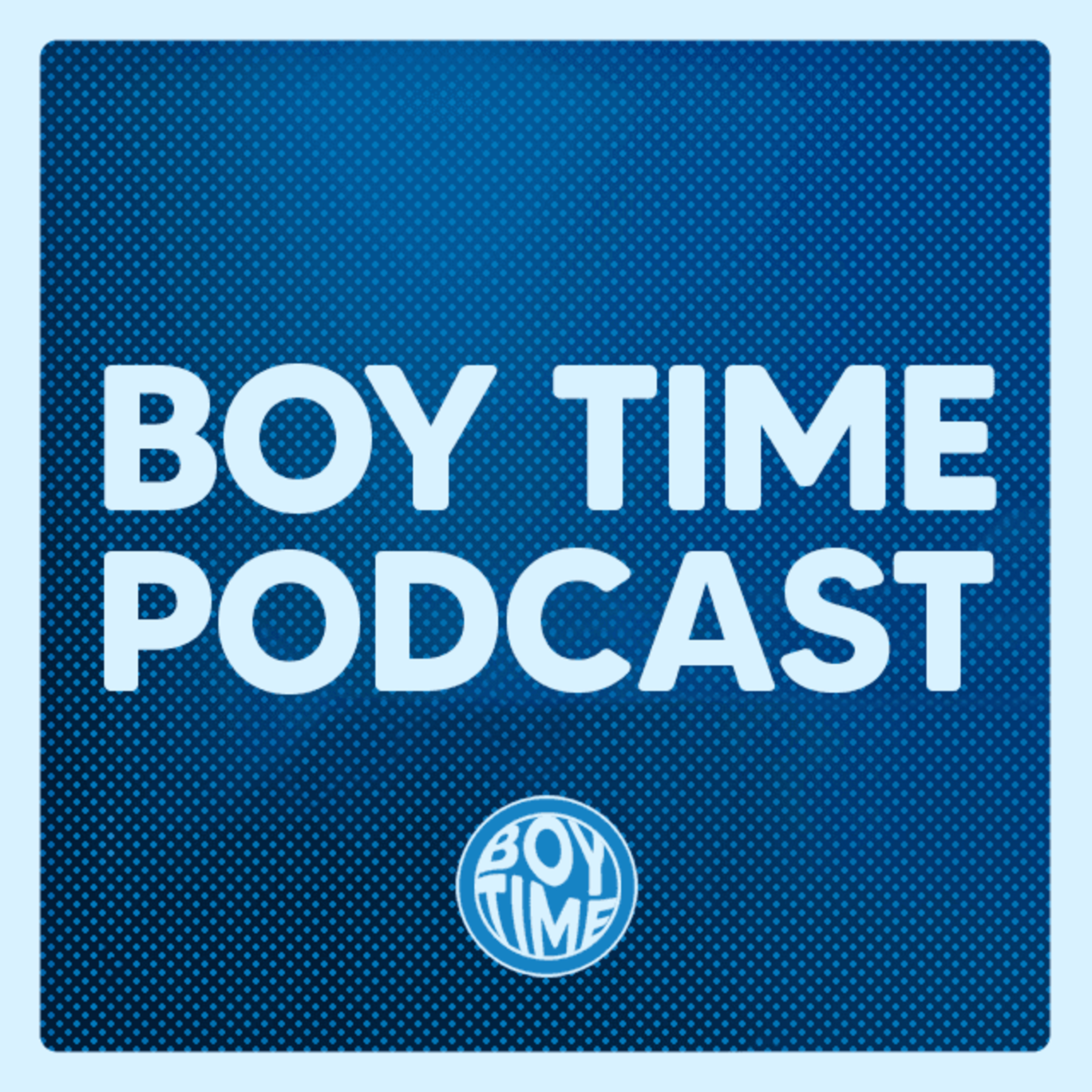 Boy Time Podcast 133: A New Beginning episode artwork