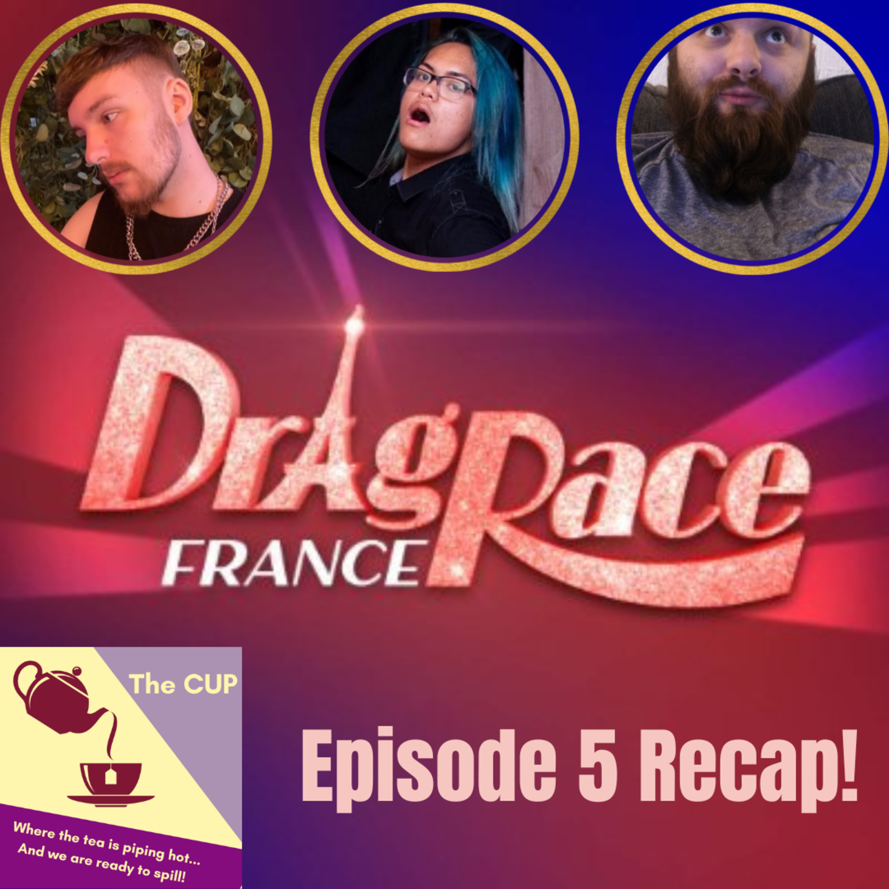 The Tea on Drag Race France Season 1 Episode 5 | The CUP 🍵