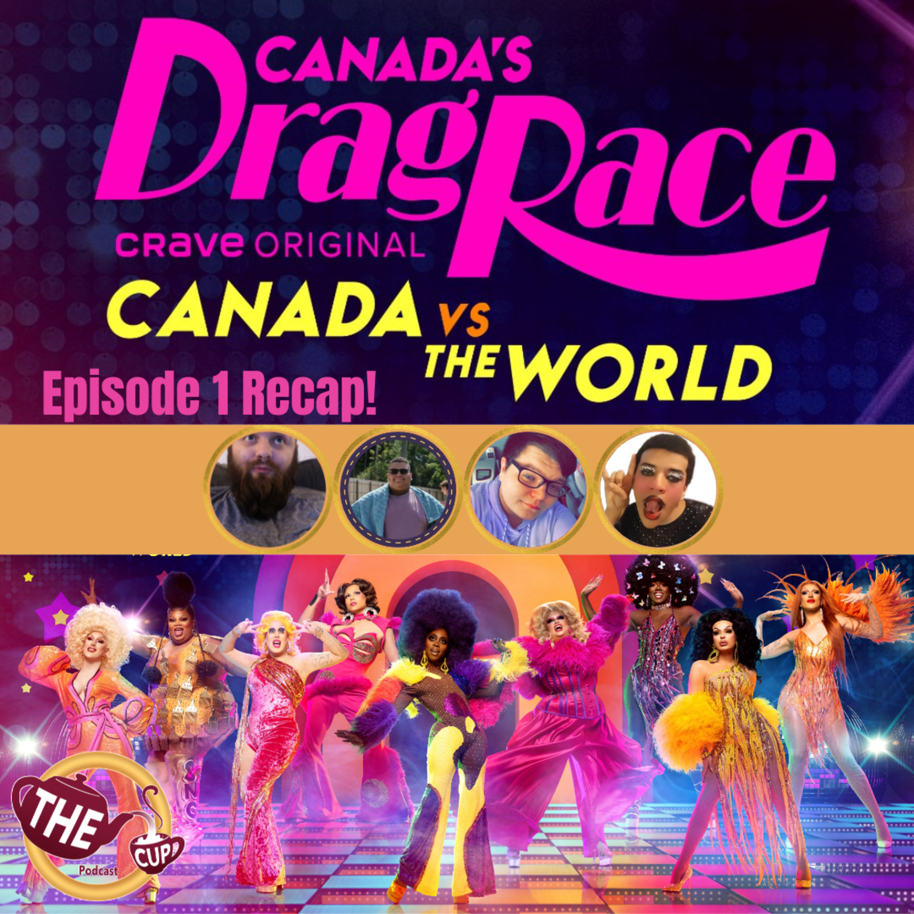The Tea on Canada's Drag Race, Crave Original, Canada versus The World Episode 1! | The CUP 🍵