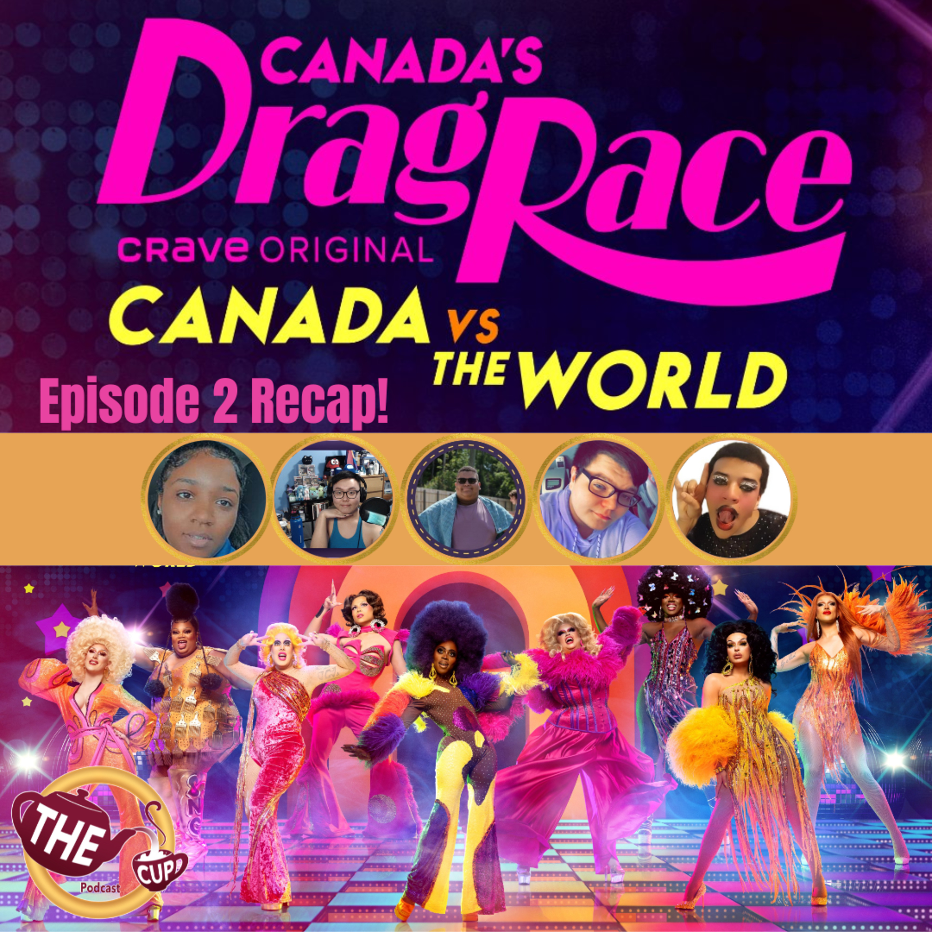 The Tea on Canada's Drag Race, Crave Original, Canada versus The World Episode 2! | The CUP 🍵