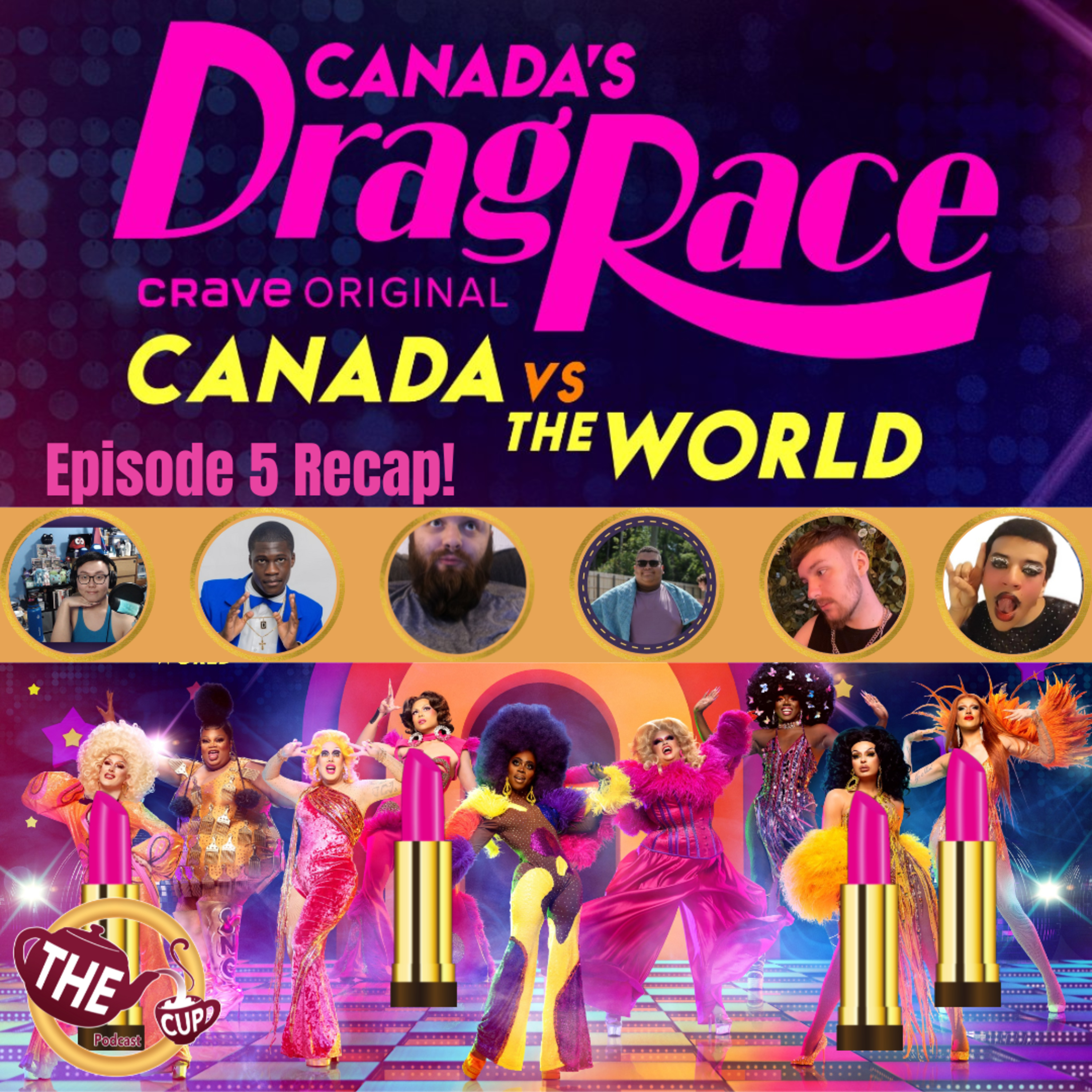 The Tea on Canada's Drag Race, Crave Original, Canada versus The World Episode 5! | The CUP 🍵
