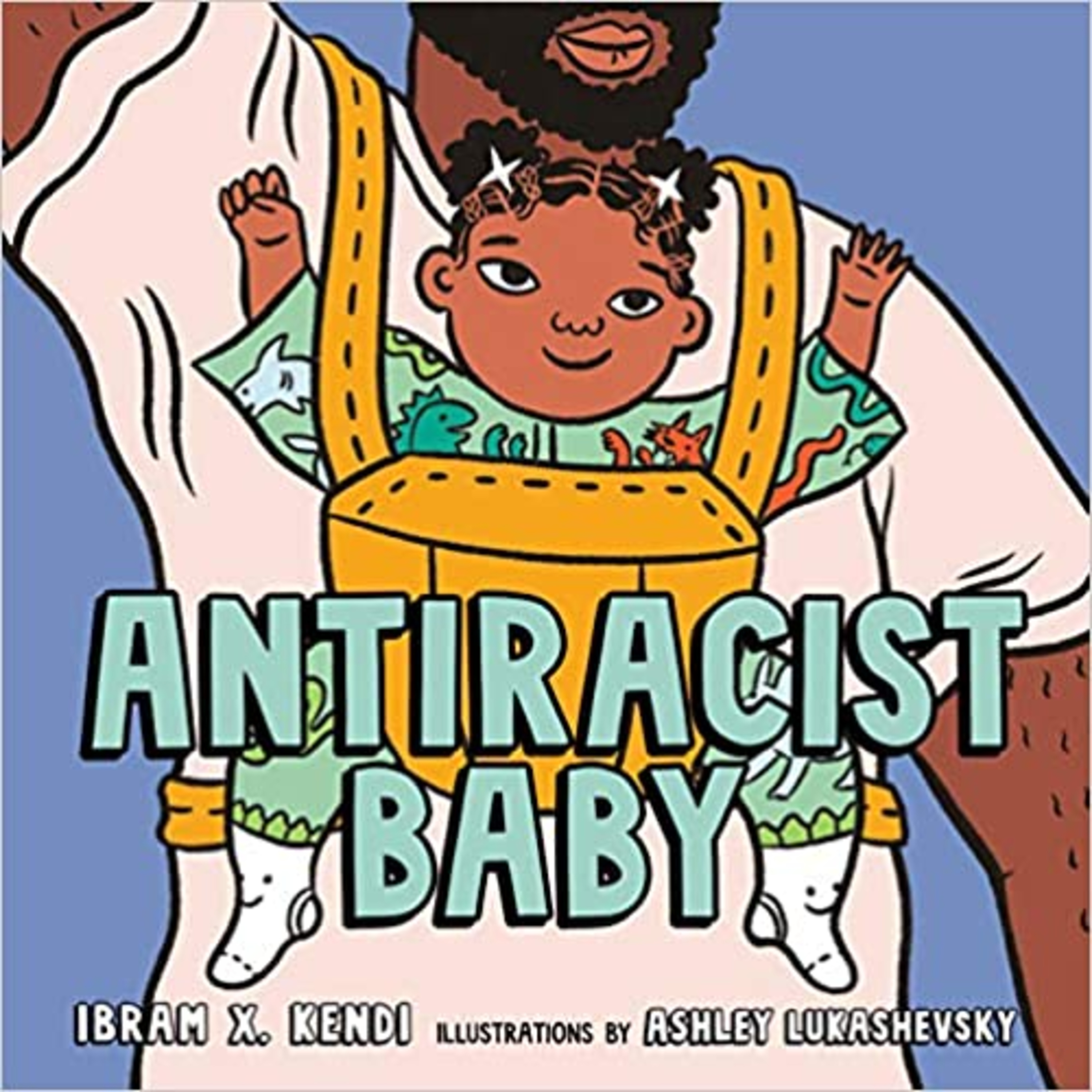 Antiracist Baby by Ibram X. Kendi and Illustrations by Ashley Lukashevsky  episode artwork