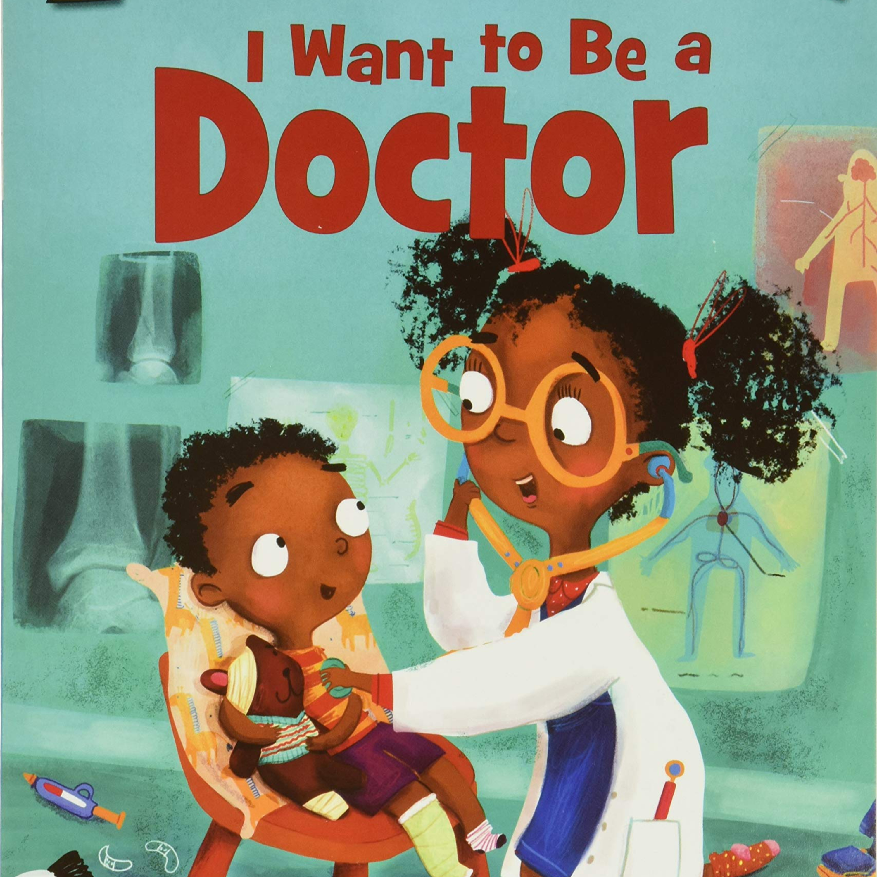 I Want to Be a Doctor by Laura Driscoll and Catalina Echeverri episode artwork