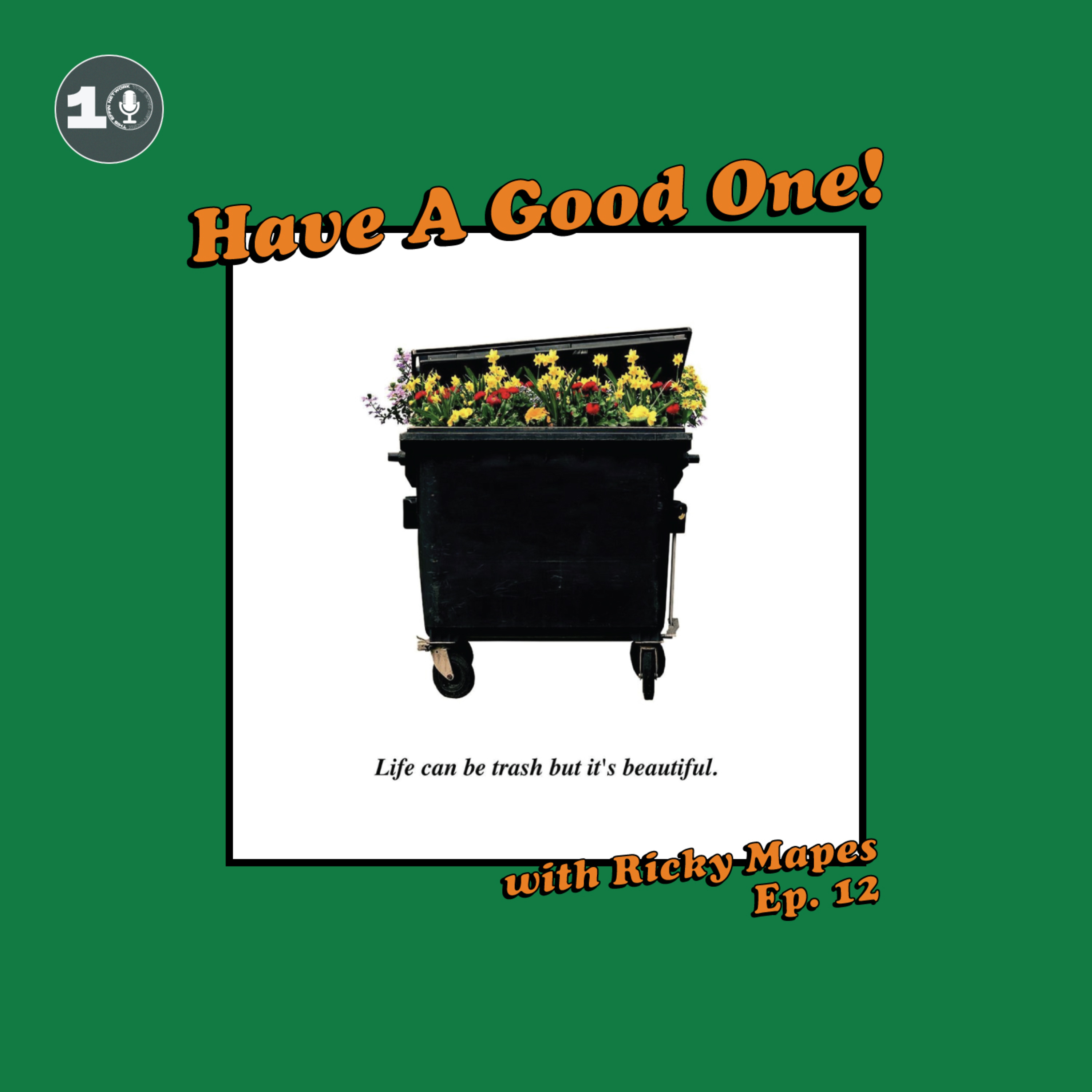 Have A Good One! With Ricky Mapes.