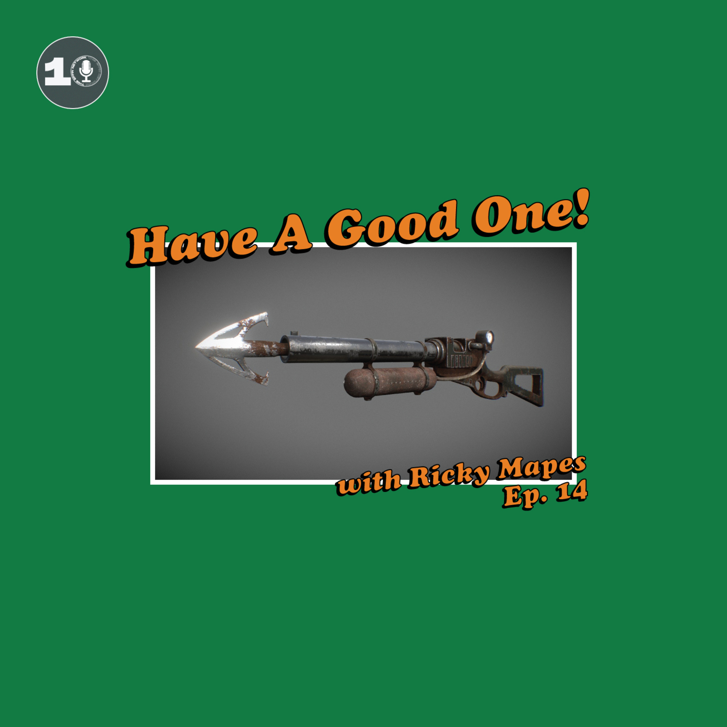 Have A Good One! With Ricky Mapes.