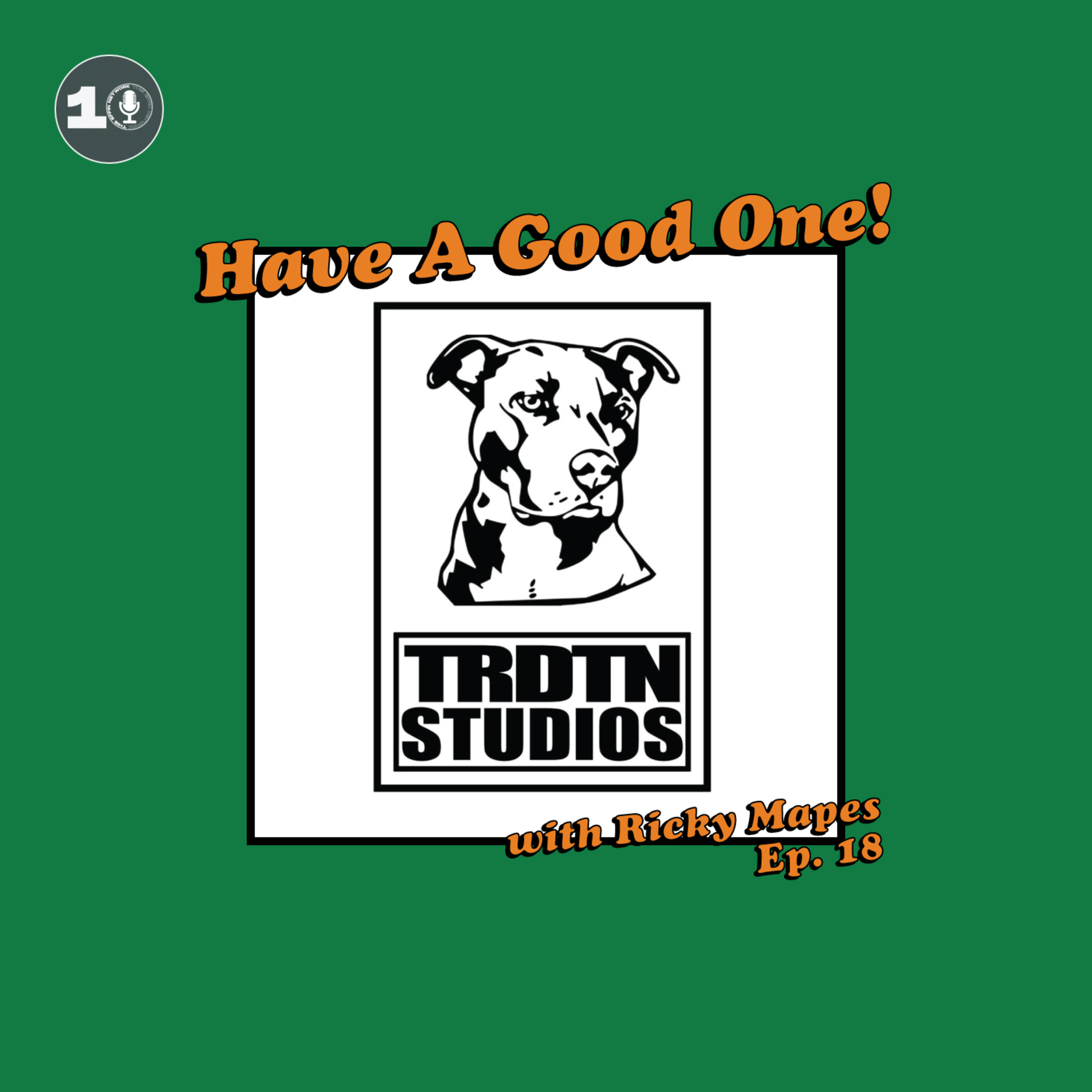 Have A Good One! With Ricky Mapes.