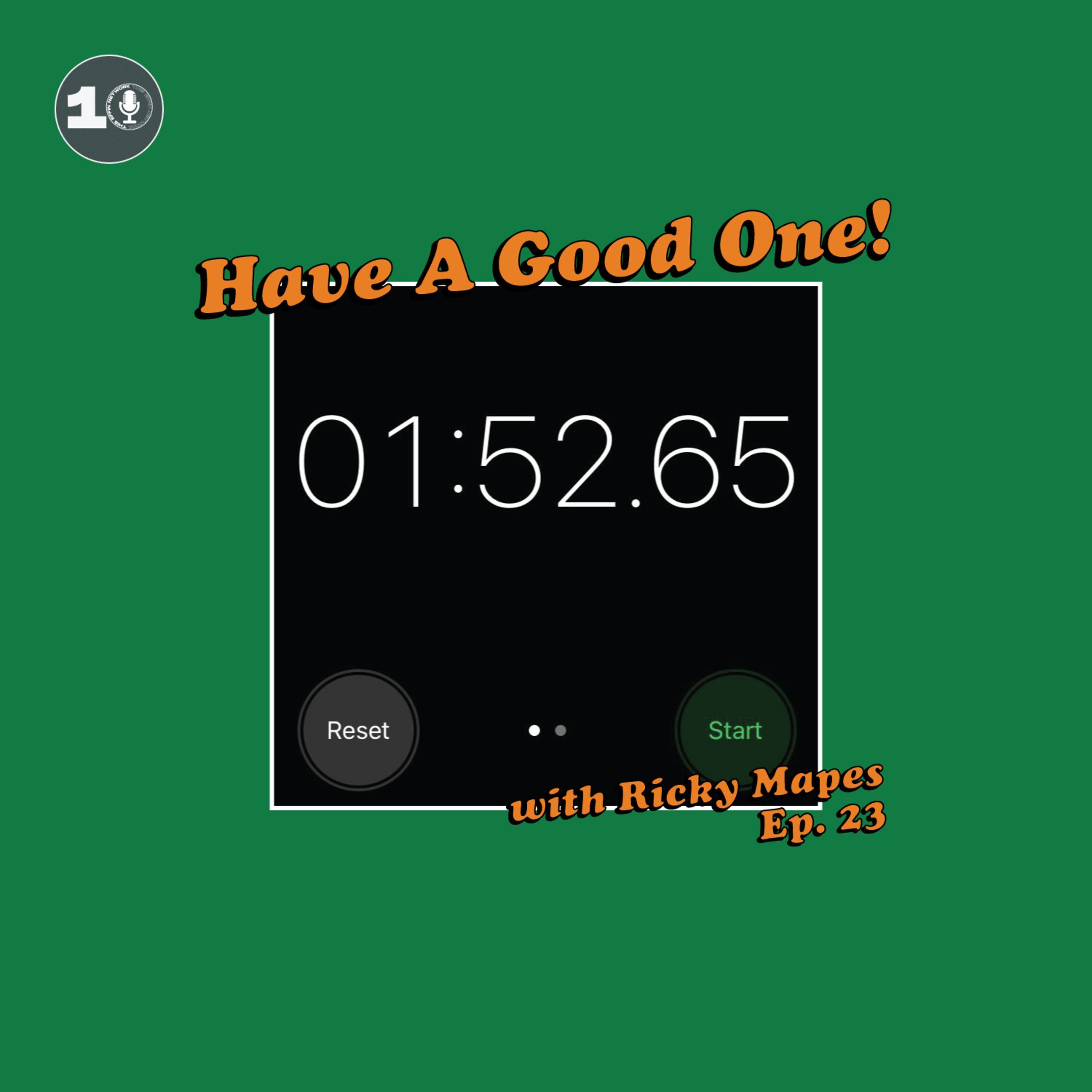 Have A Good One! With Ricky Mapes.