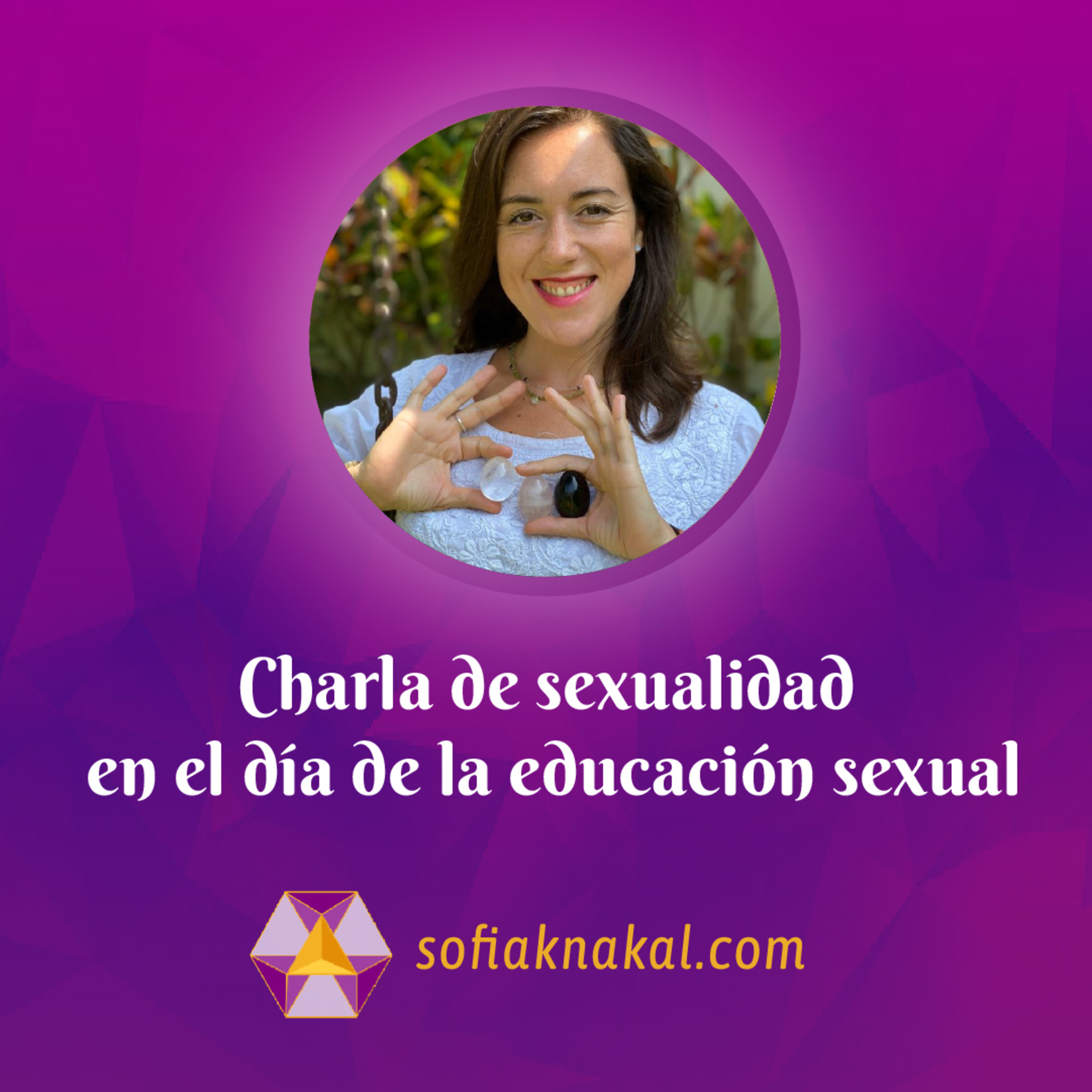 Sofia Knakal - Psicóloga especialista en Huevos Yoni, Cristaloterapia y Terapia Floral.