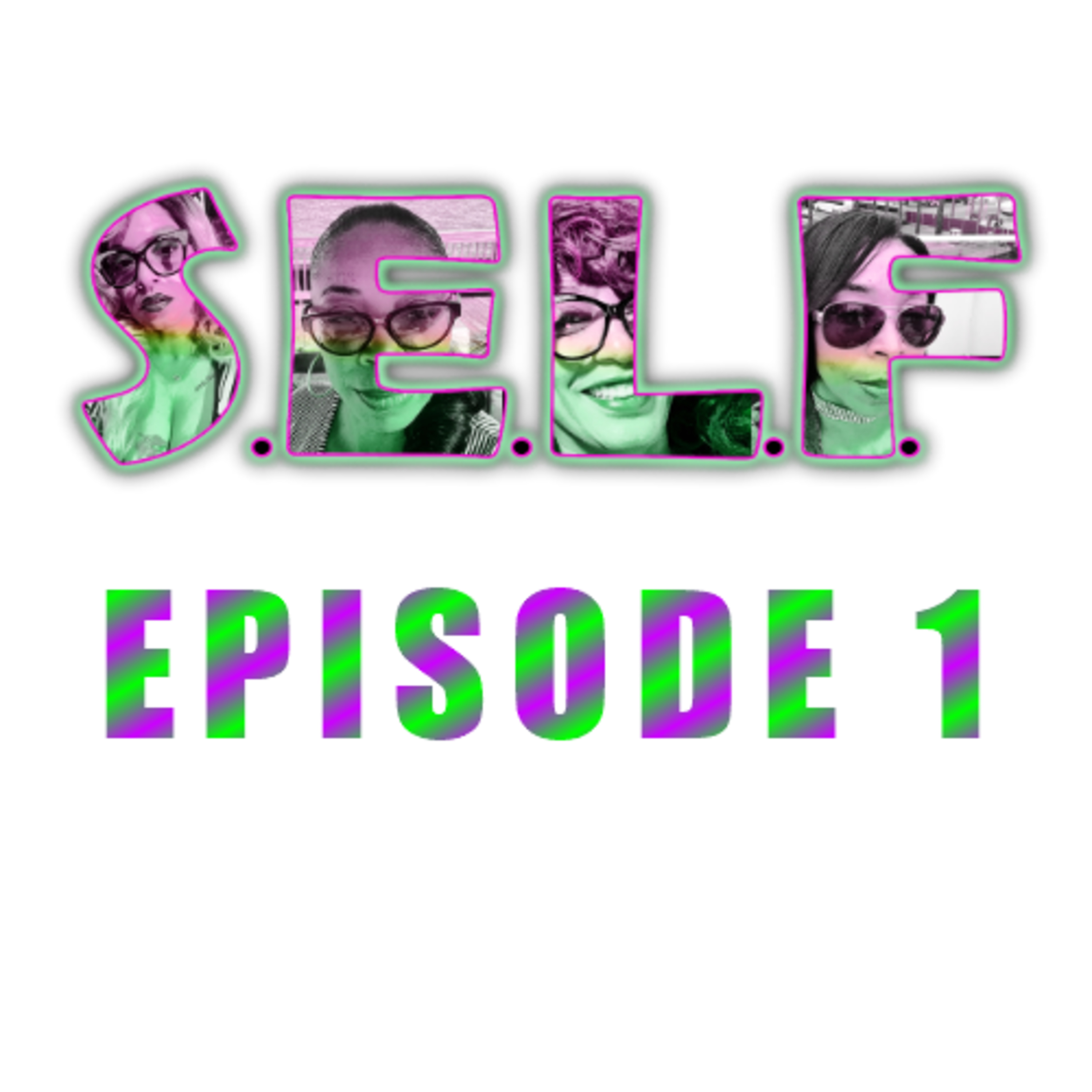 S.E.L.F. episode artwork