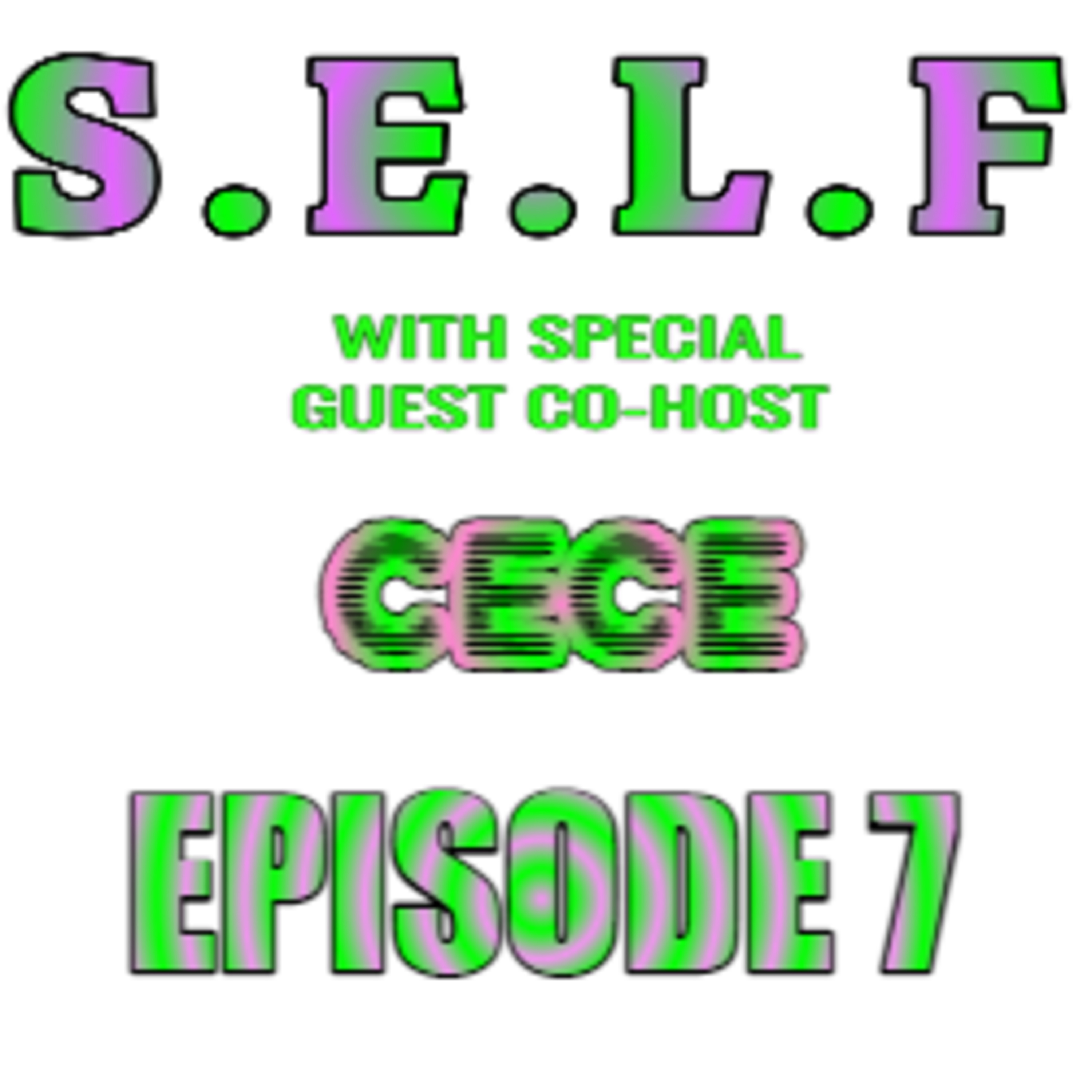 S.E.L.F EPISODE 7 IS IT IN YOU episode artwork
