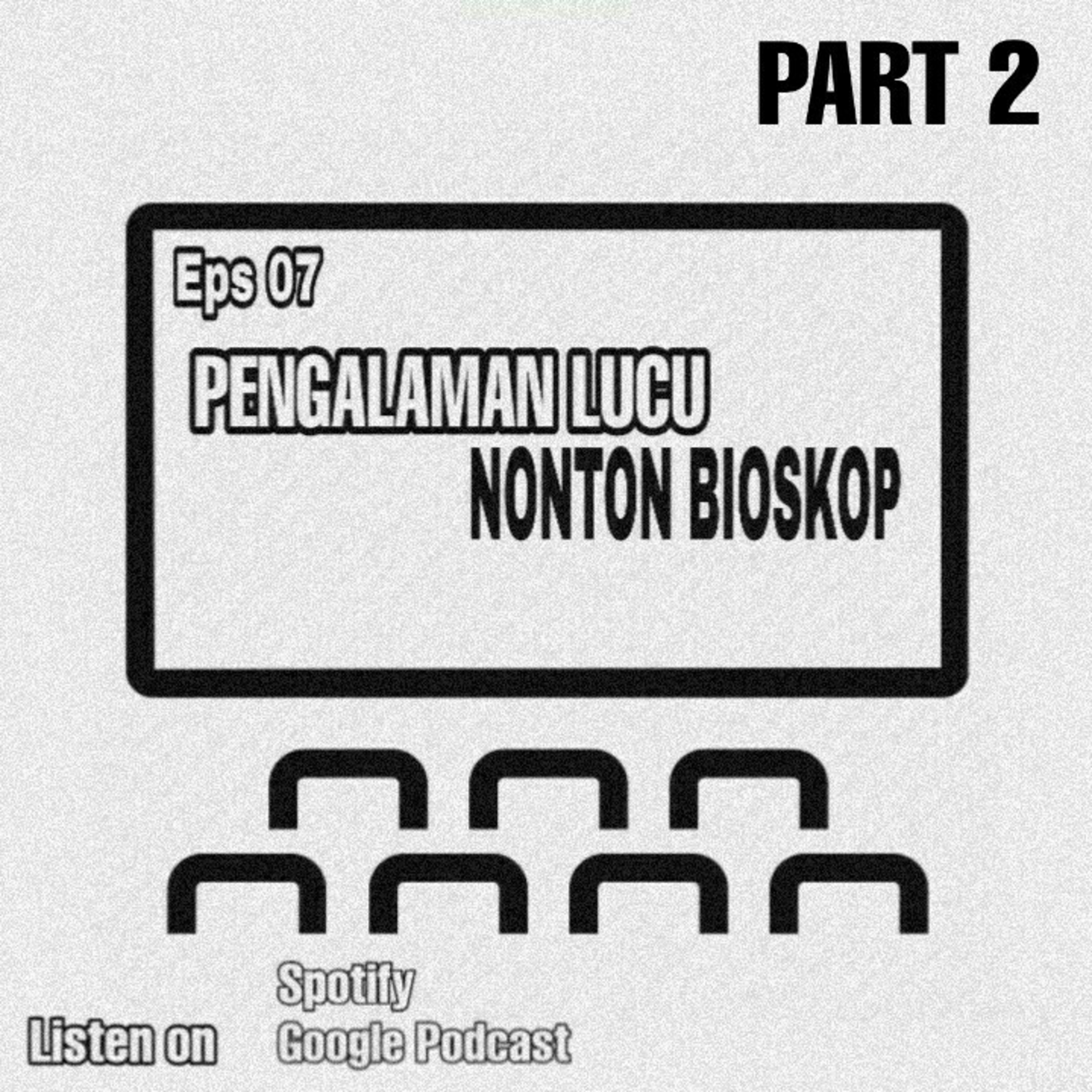 Eps 07. Pengalaman Lucu Nonton Bioskop Part 2 episode artwork