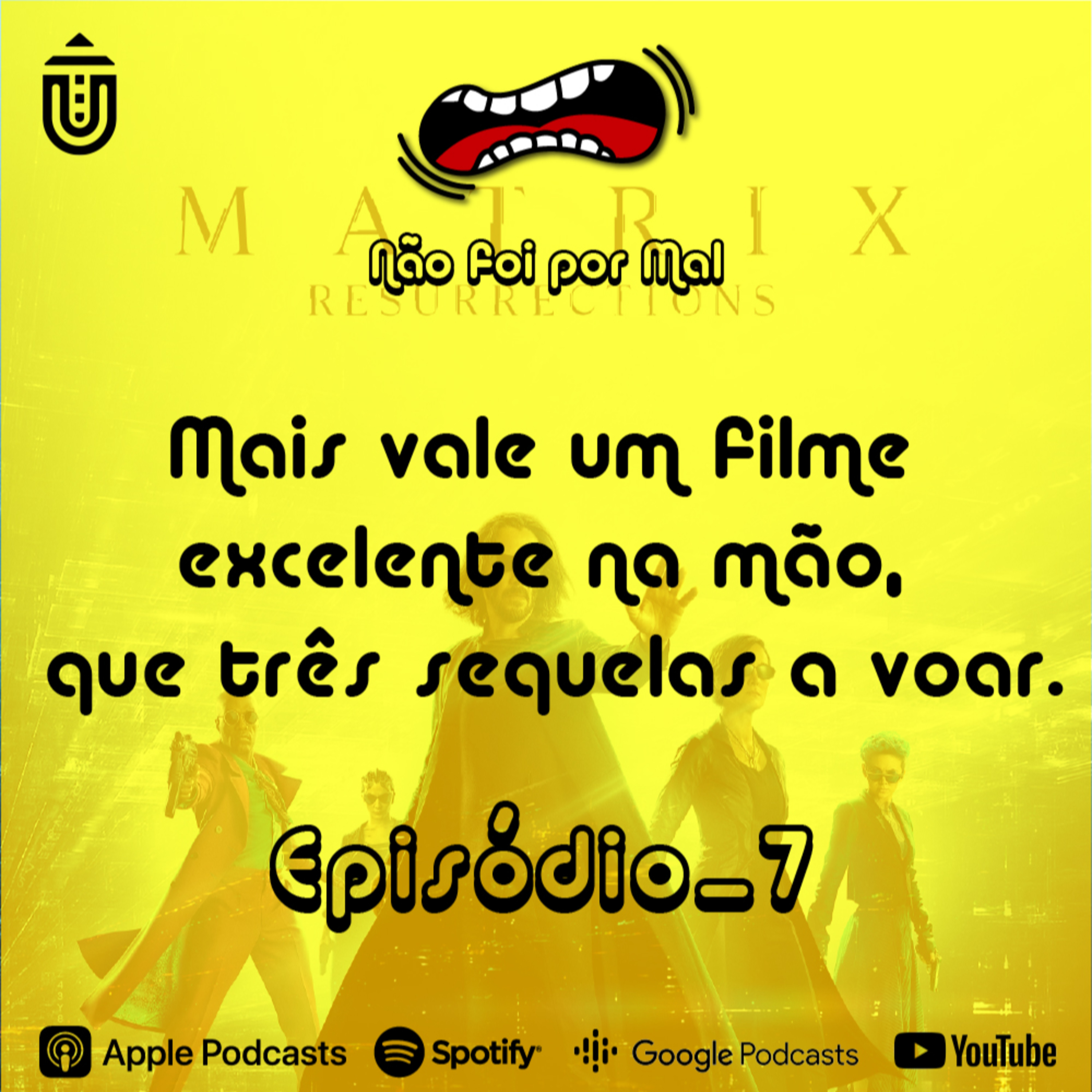 Mais vale um filme excelente na mão que três sequelas a voar, Matrix - Não Foi Por Mal #7 episode artwork