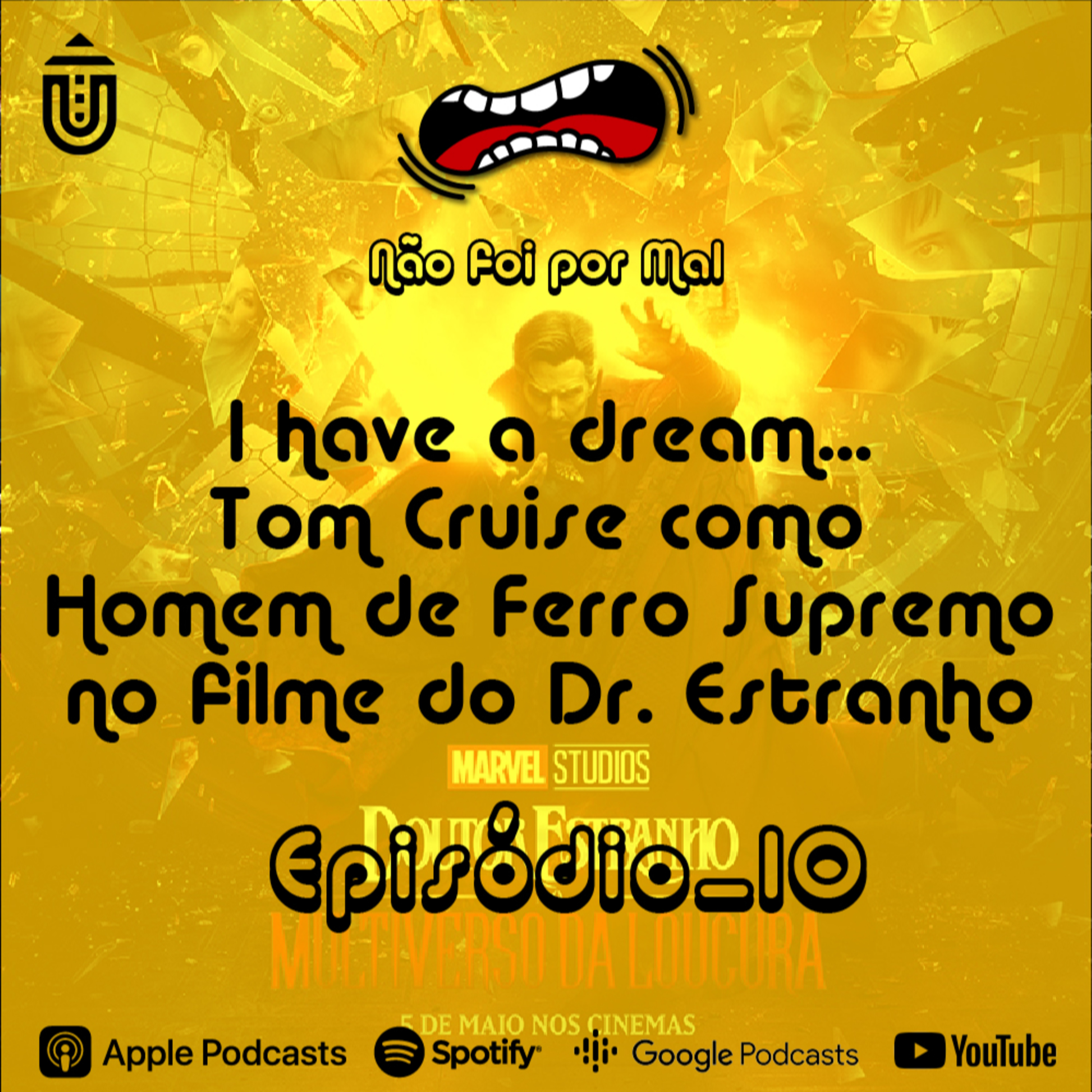 I have a dream... Dr. Estranho e o Multiverso da Loucura - Não Foi Por Mal #10 episode artwork