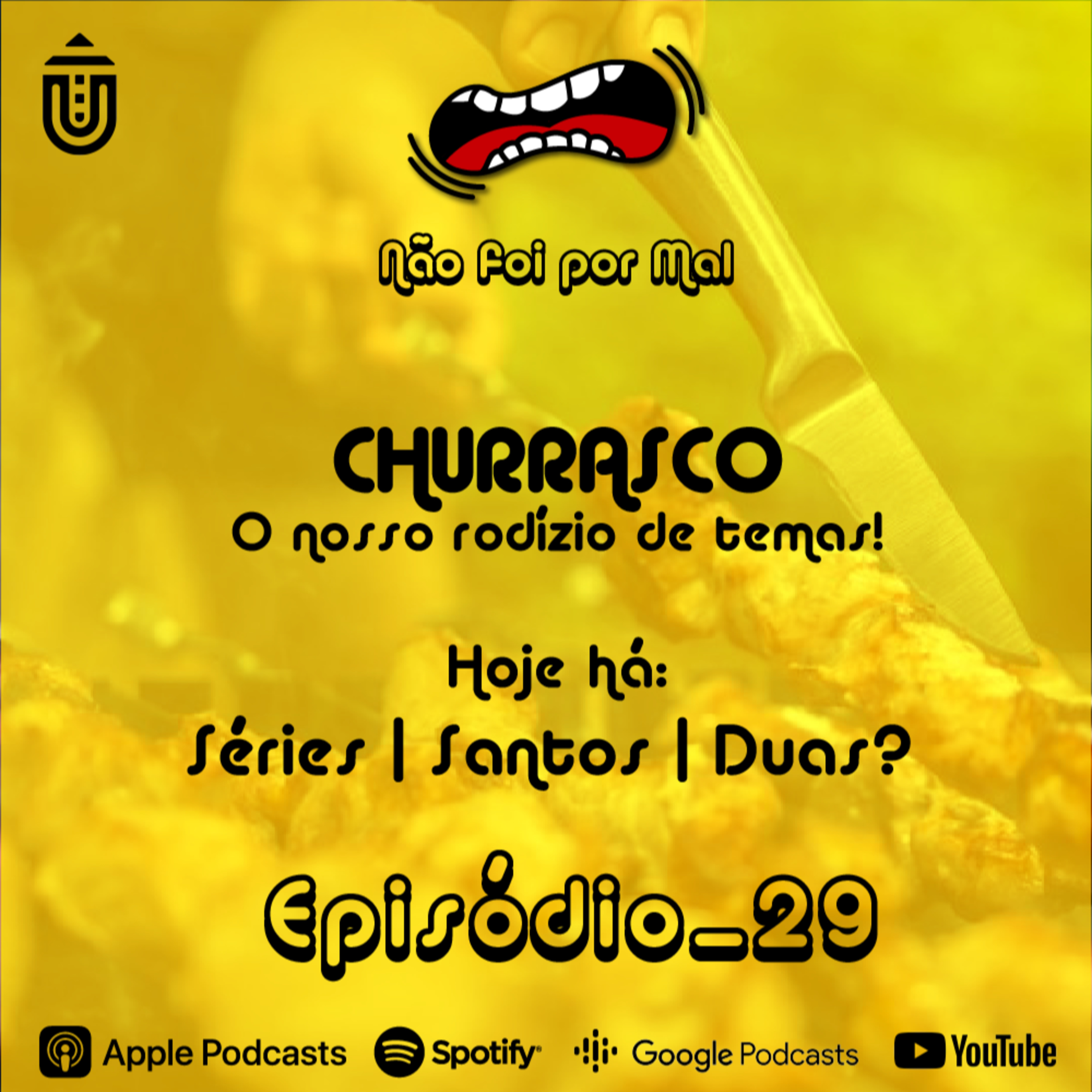 Churrasco: Hoje Há… Séries, Santos e Duas?? - Não Foi Por Mal #29 episode artwork
