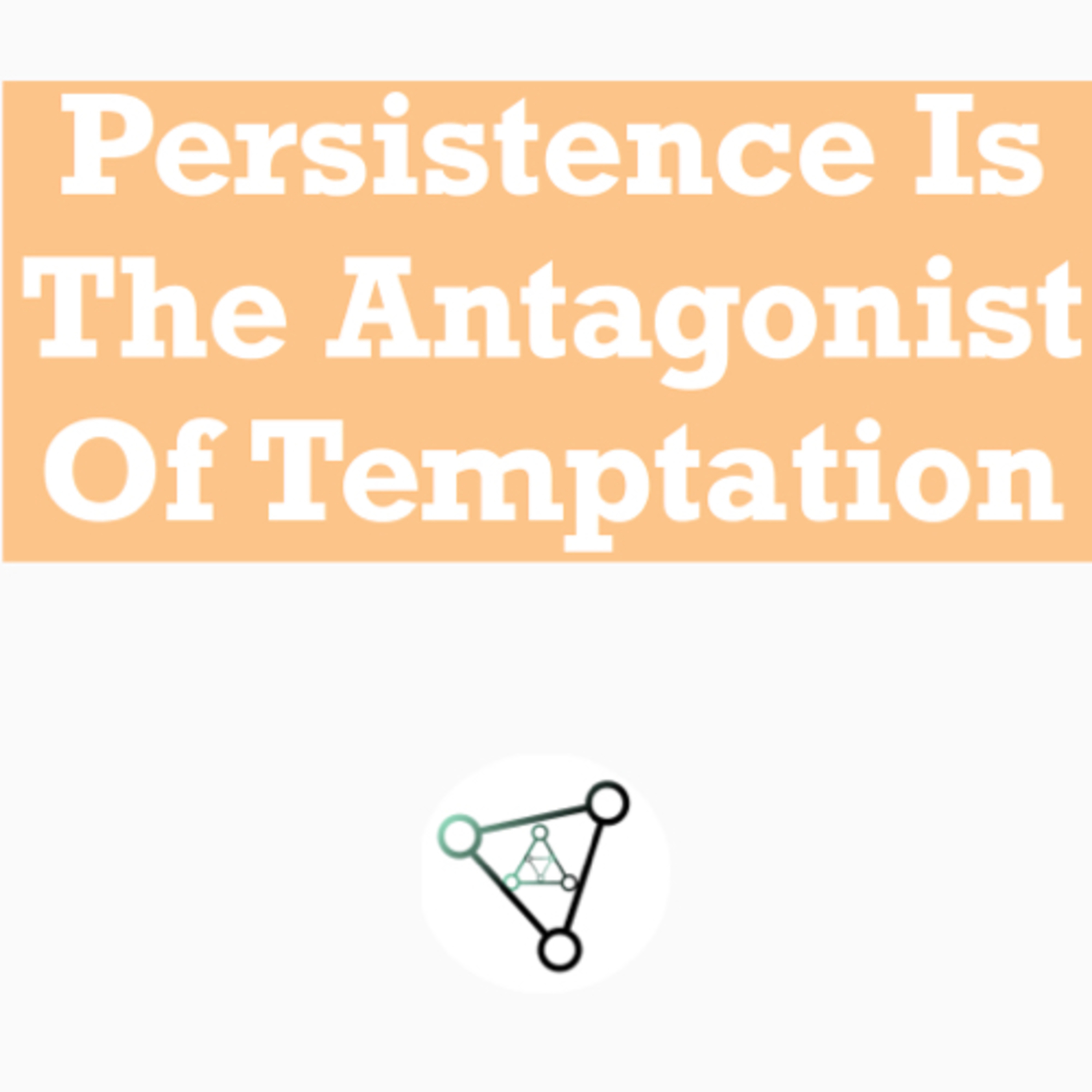 Ep.6- persistence is the antagonist of temptation  episode artwork