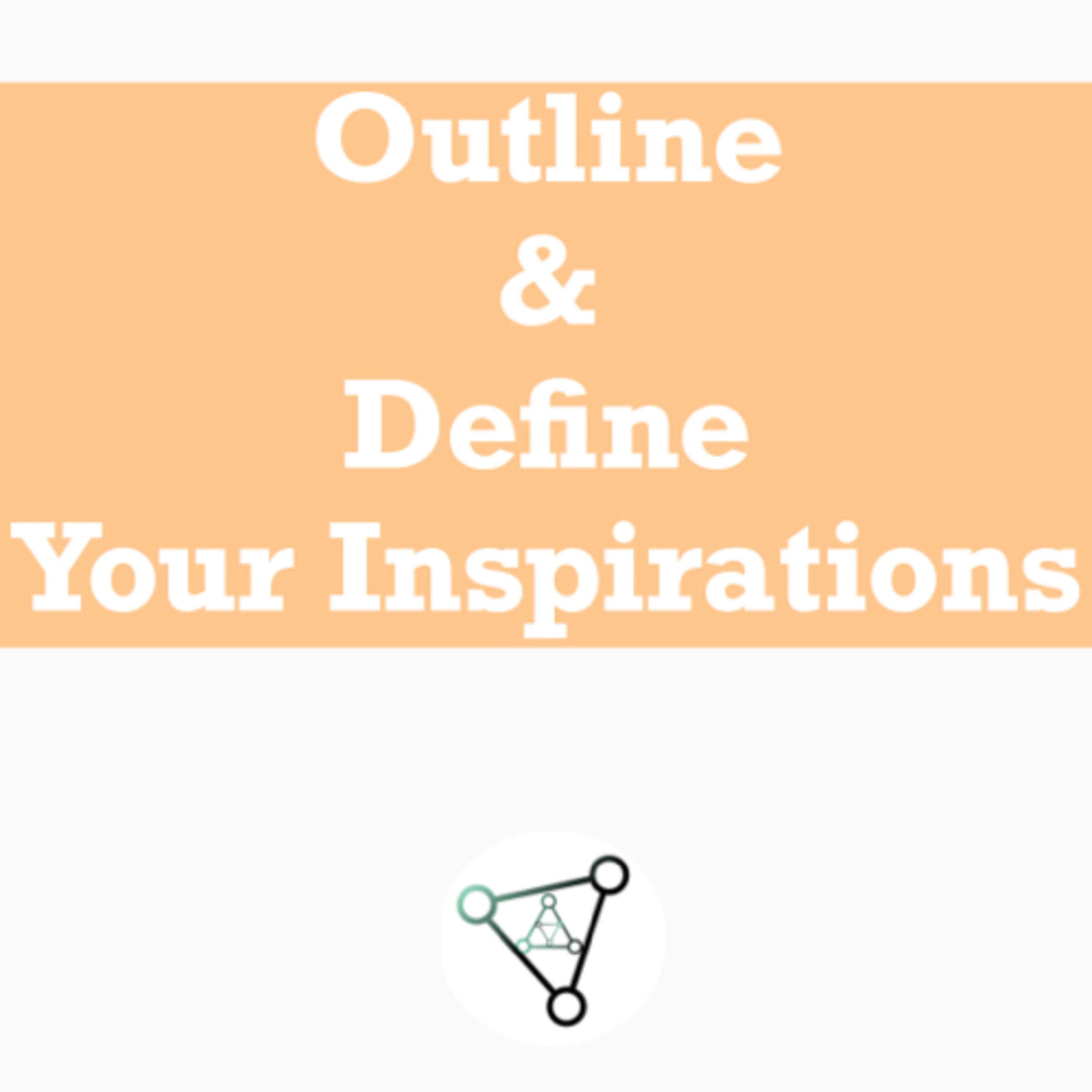 Ep.12- Outline and Define your inspirations episode artwork