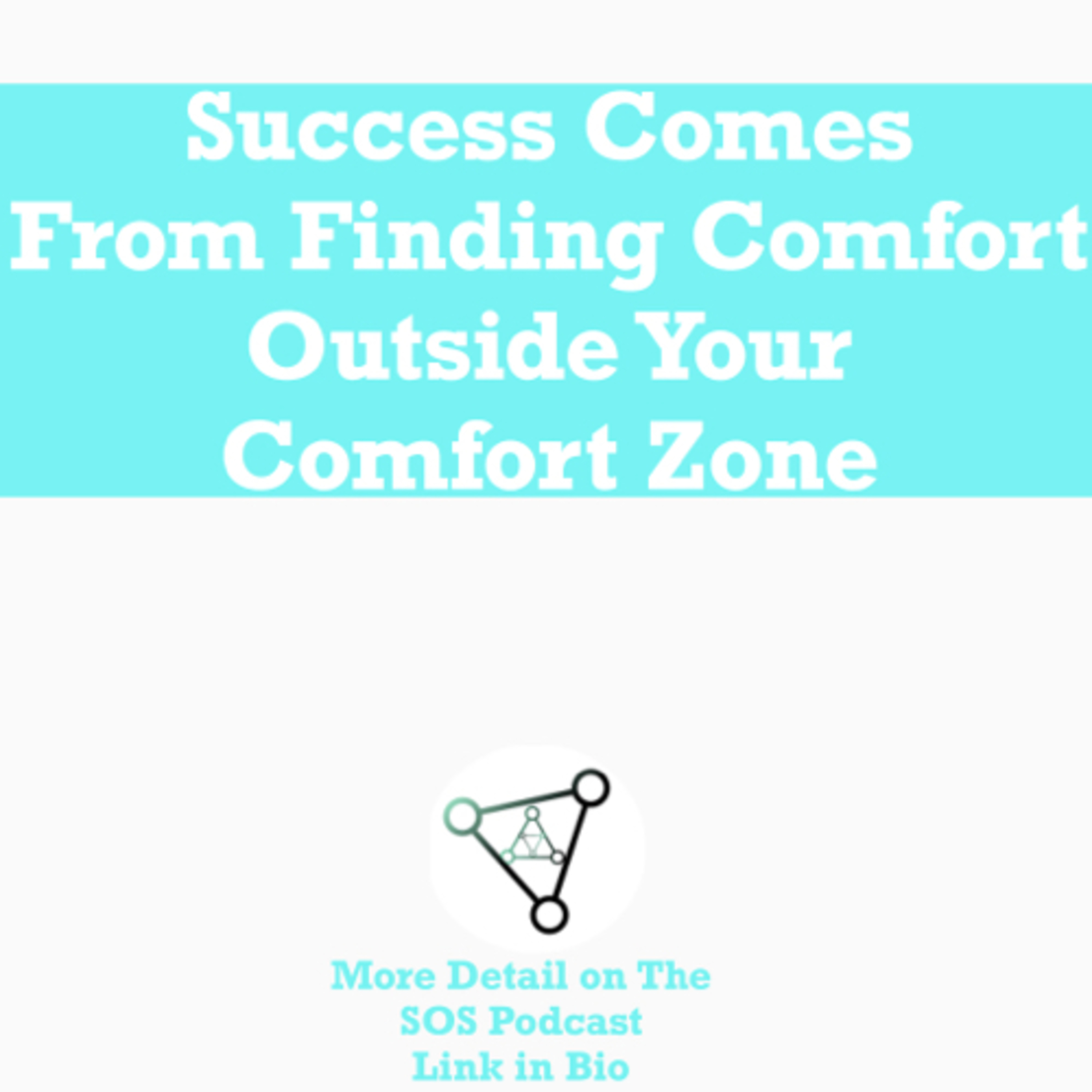 Ep. 17 - Success comes from finding comfort outside of your comfort zone.  episode artwork