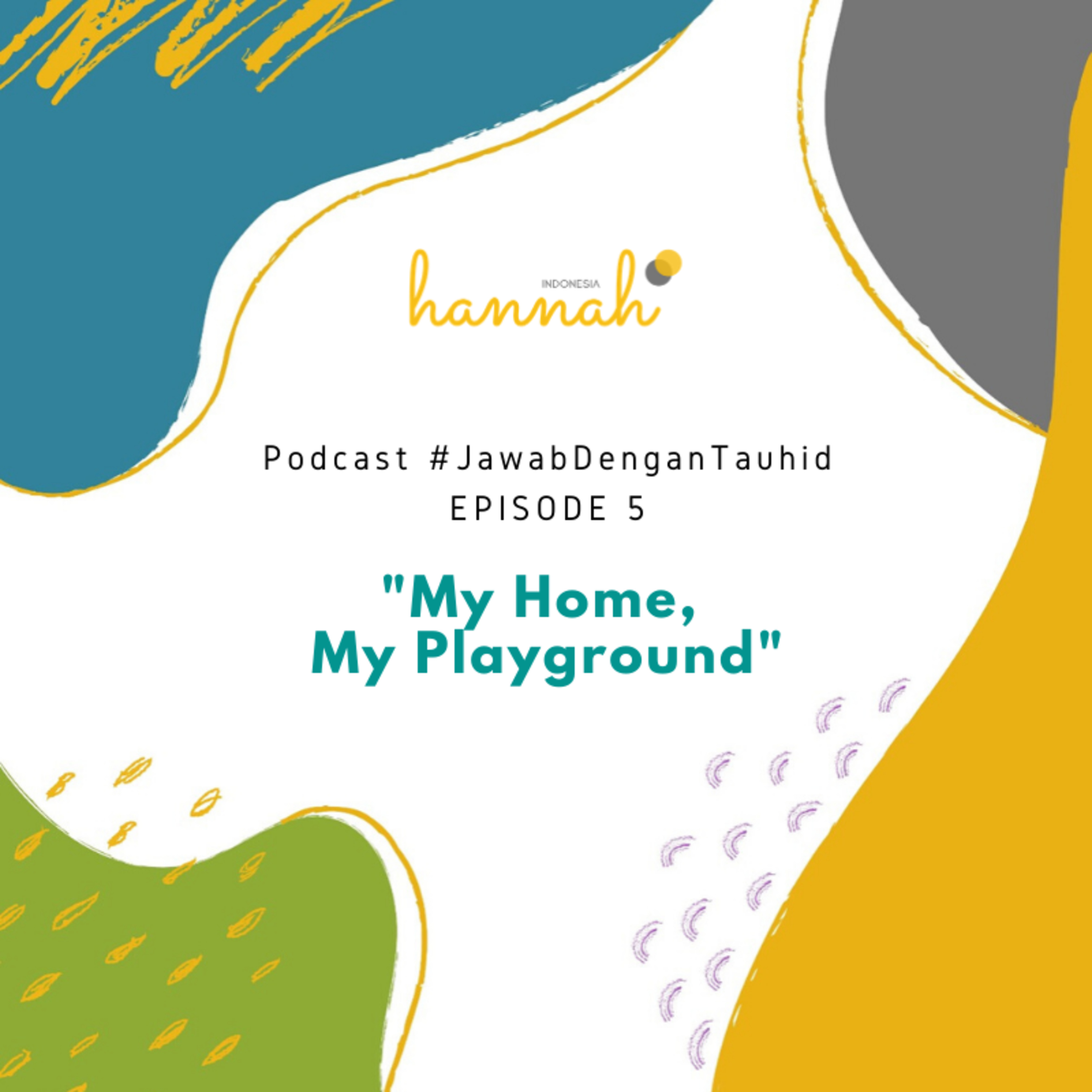 #JawabDenganTauhid: My Home, My Playground