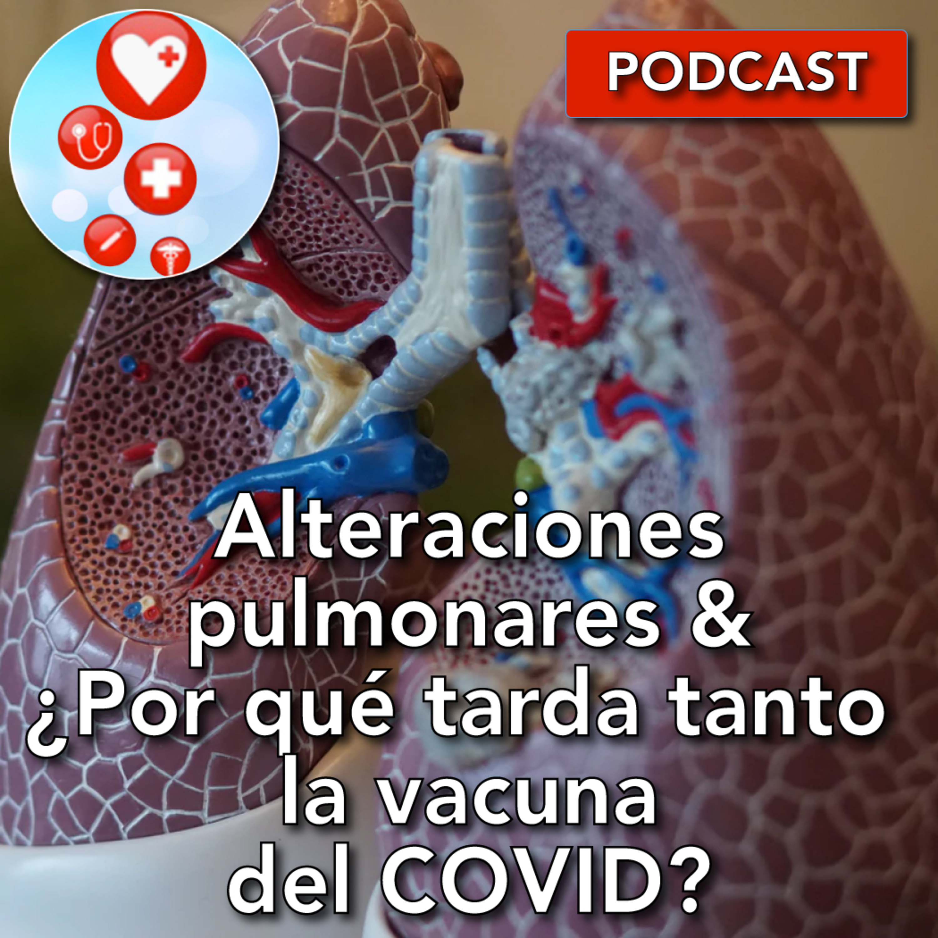 Alteraciones pulmonares y ¿por qué tarda tanto la vacuna del COVID?