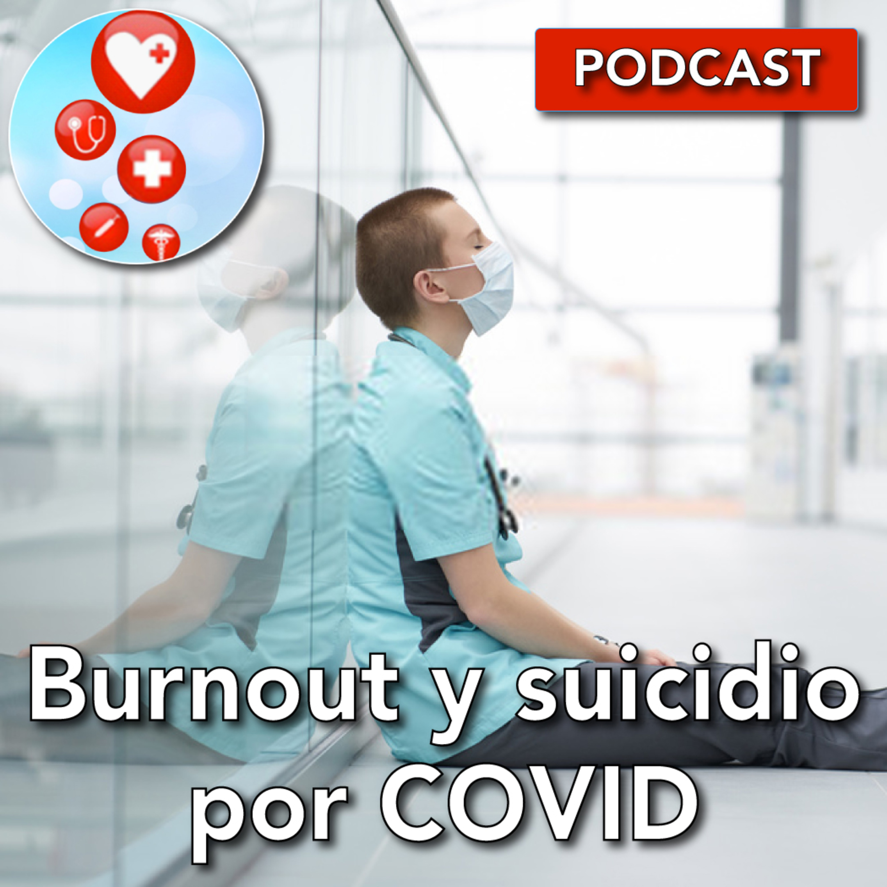 Burnout y suicidios en personal medico y pacientes por COVID 19. episode artwork