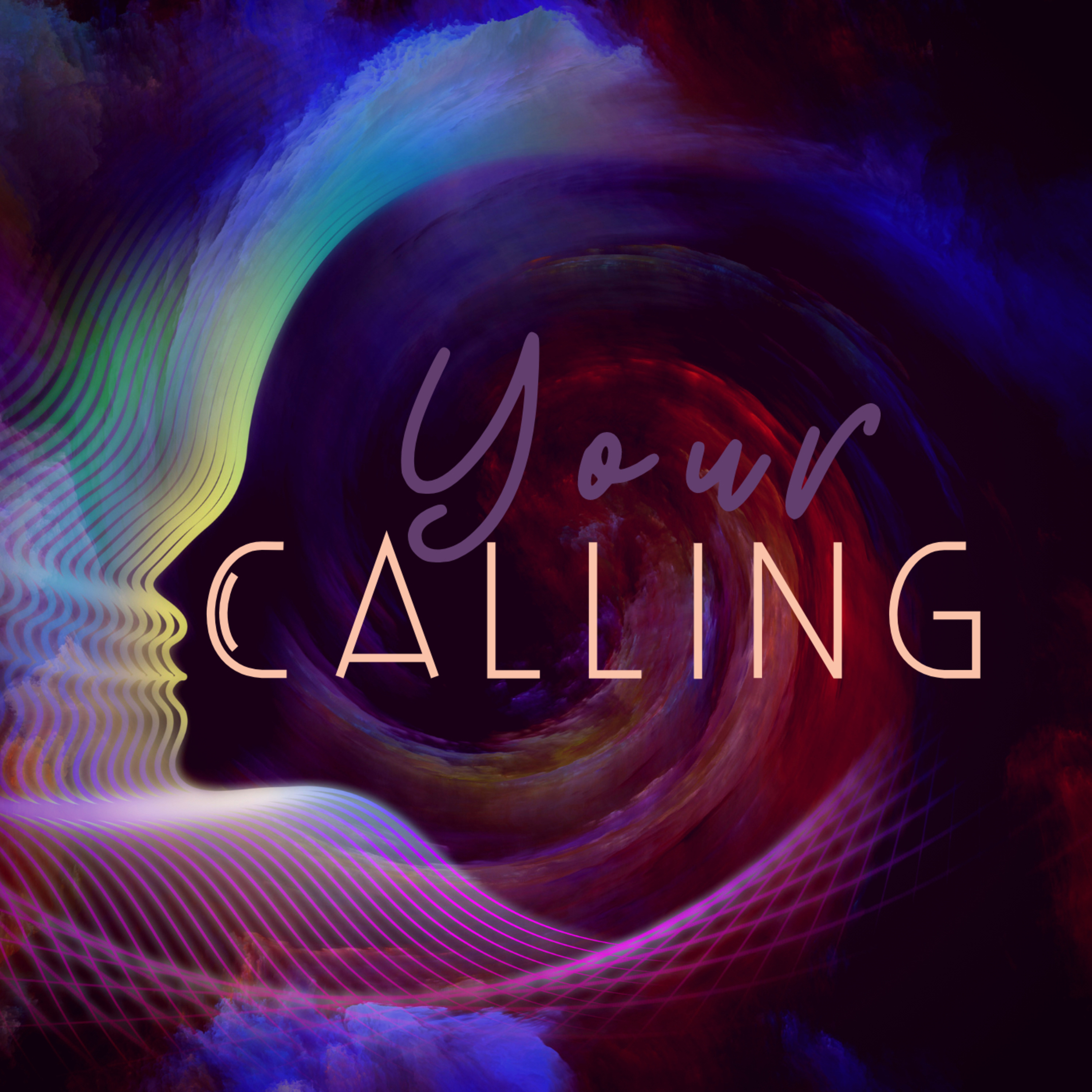 Episode #002 - Your Calling
