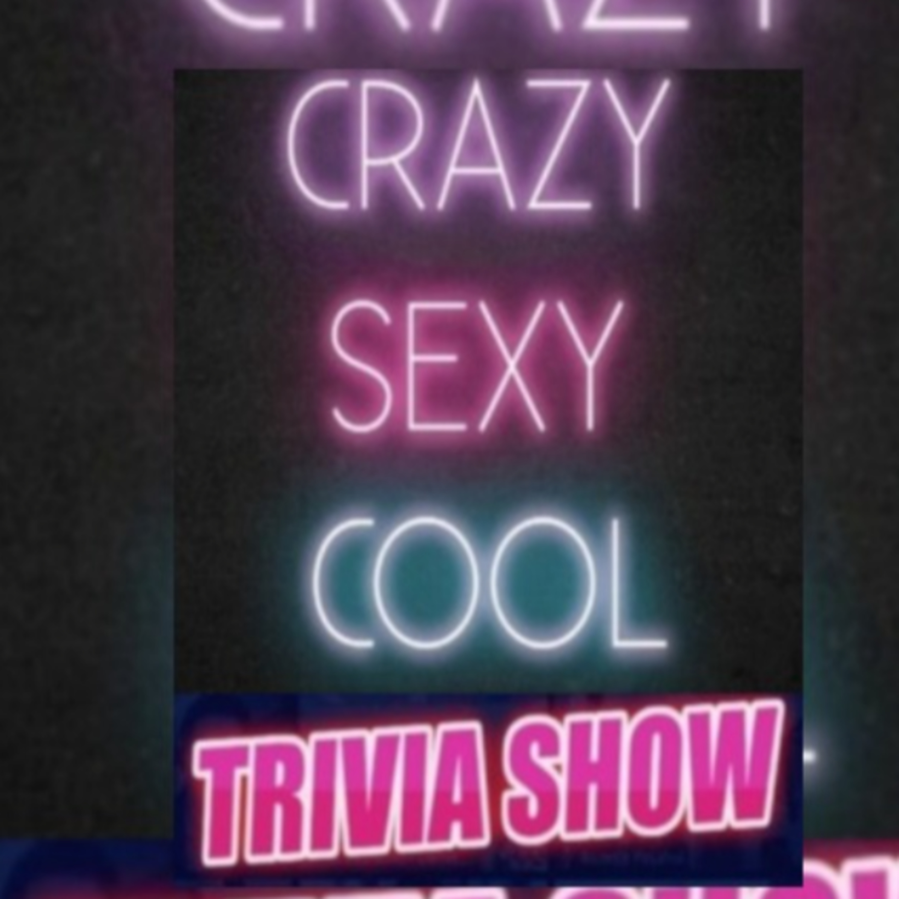 The Crazy Sexy Cool Trivia Show
