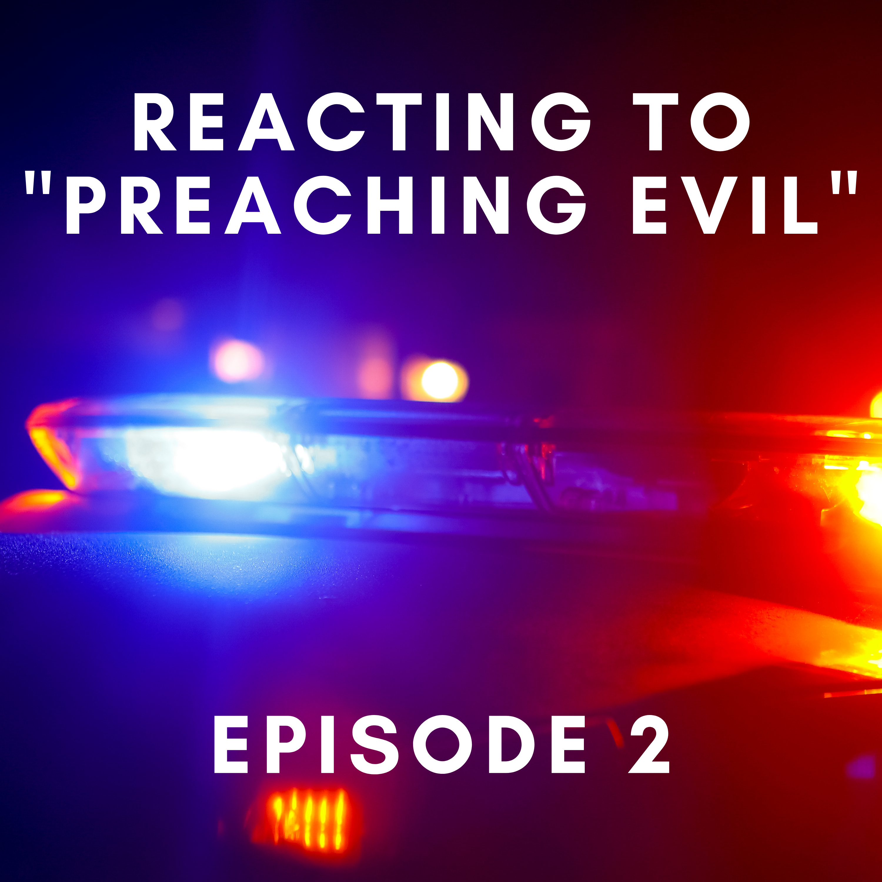 Reacting to "Preaching Evil - Episode 2"