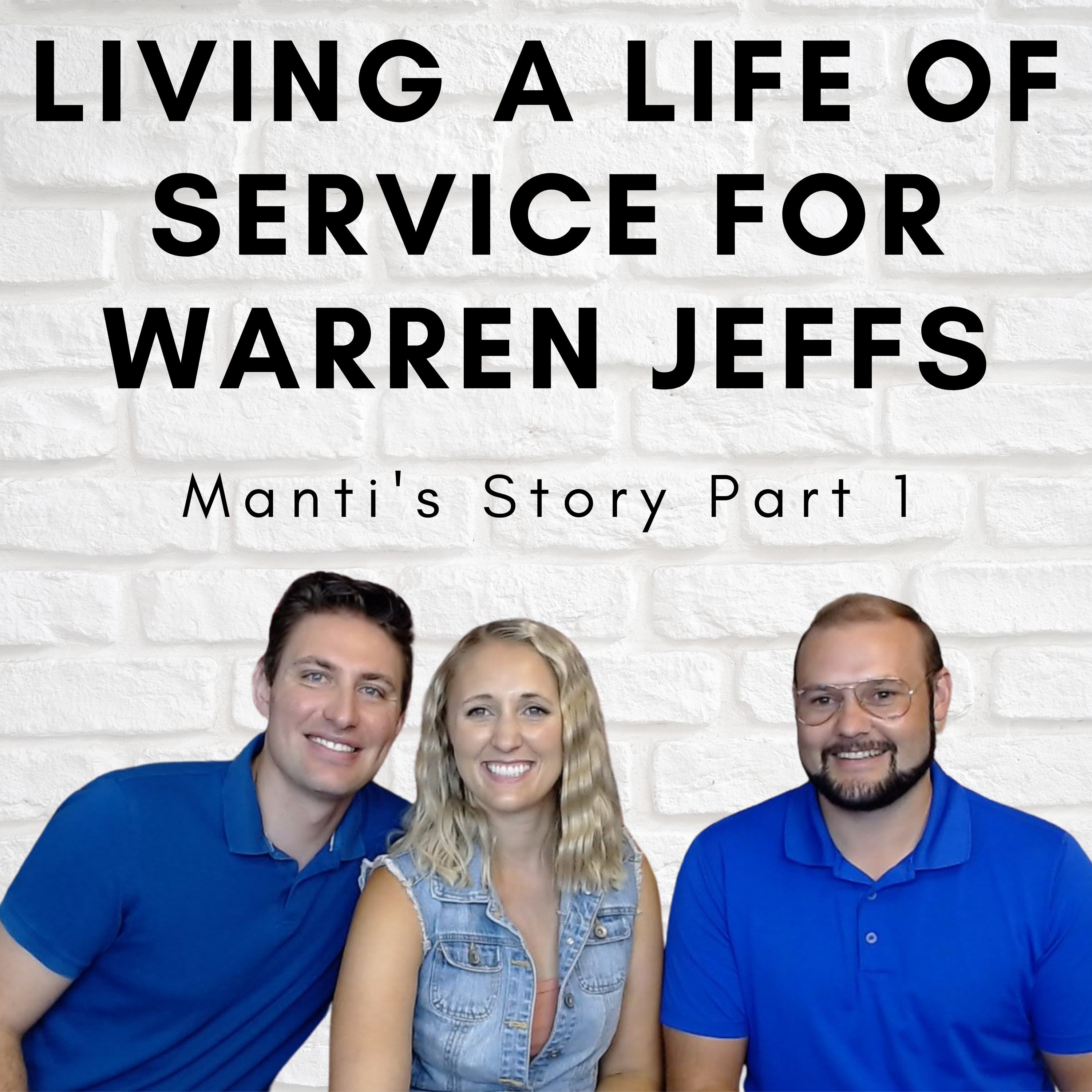 Living a Life of Service for Warren Jeffs - Manti's Story Part 1