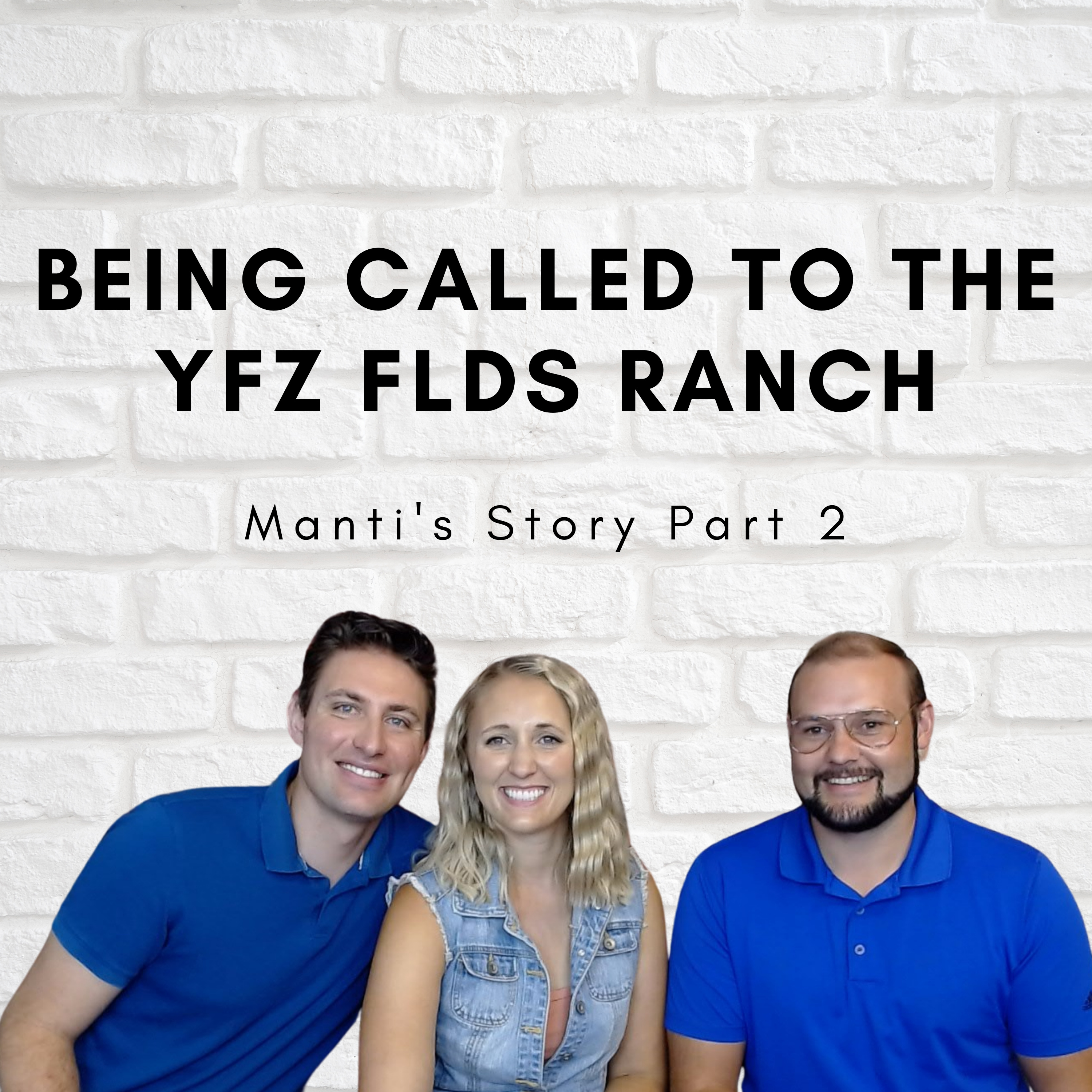 Being Called to the YFZ FLDS Ranch - Manti's Story Part 2