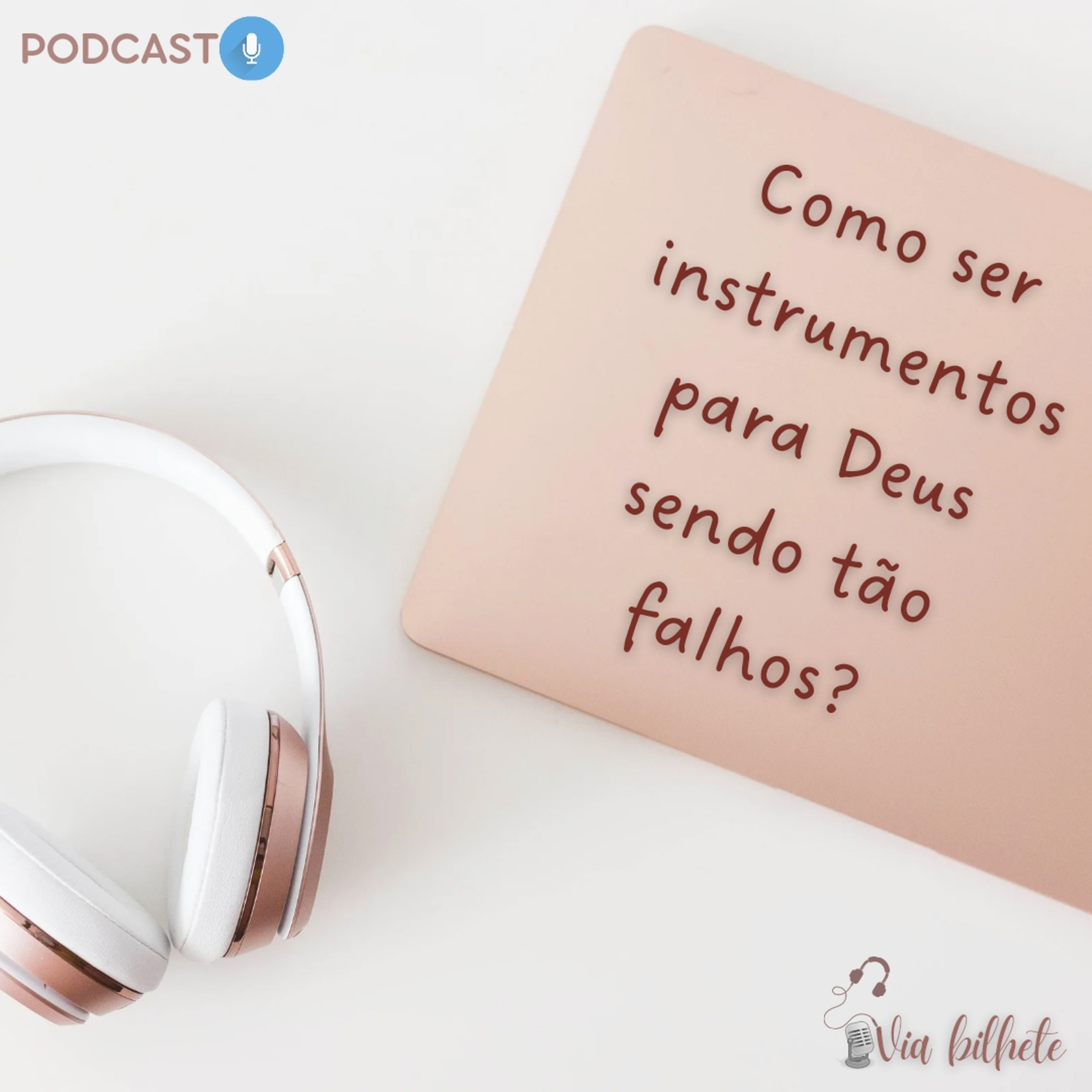 #1 Como ser instrumentos para Deus sendo tão falhos?  episode artwork