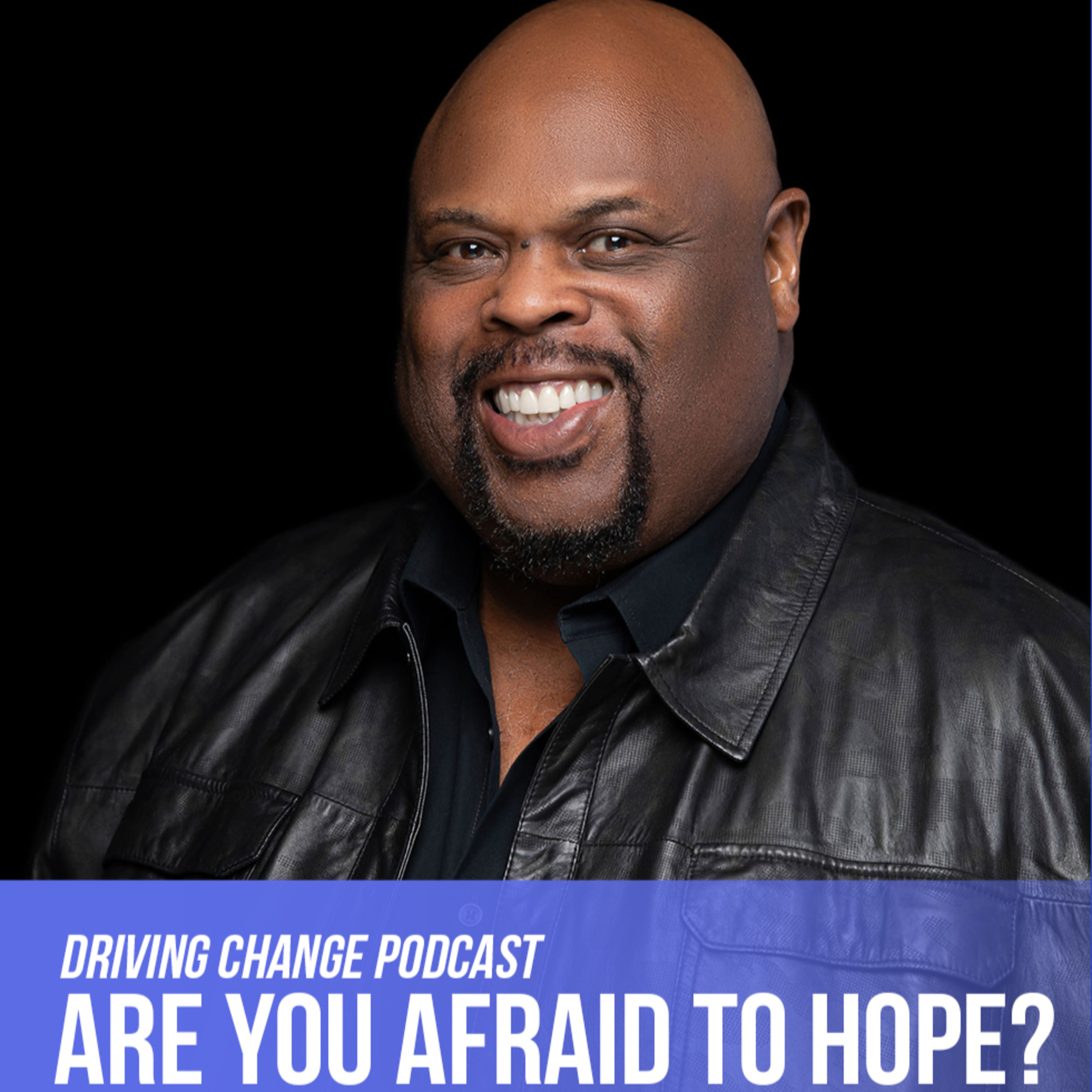 Dr Rick Rigsby Are You Afraid To Hope The Braintrust Driving Dr rick rigsby are you afraid to hope the braintrust driving