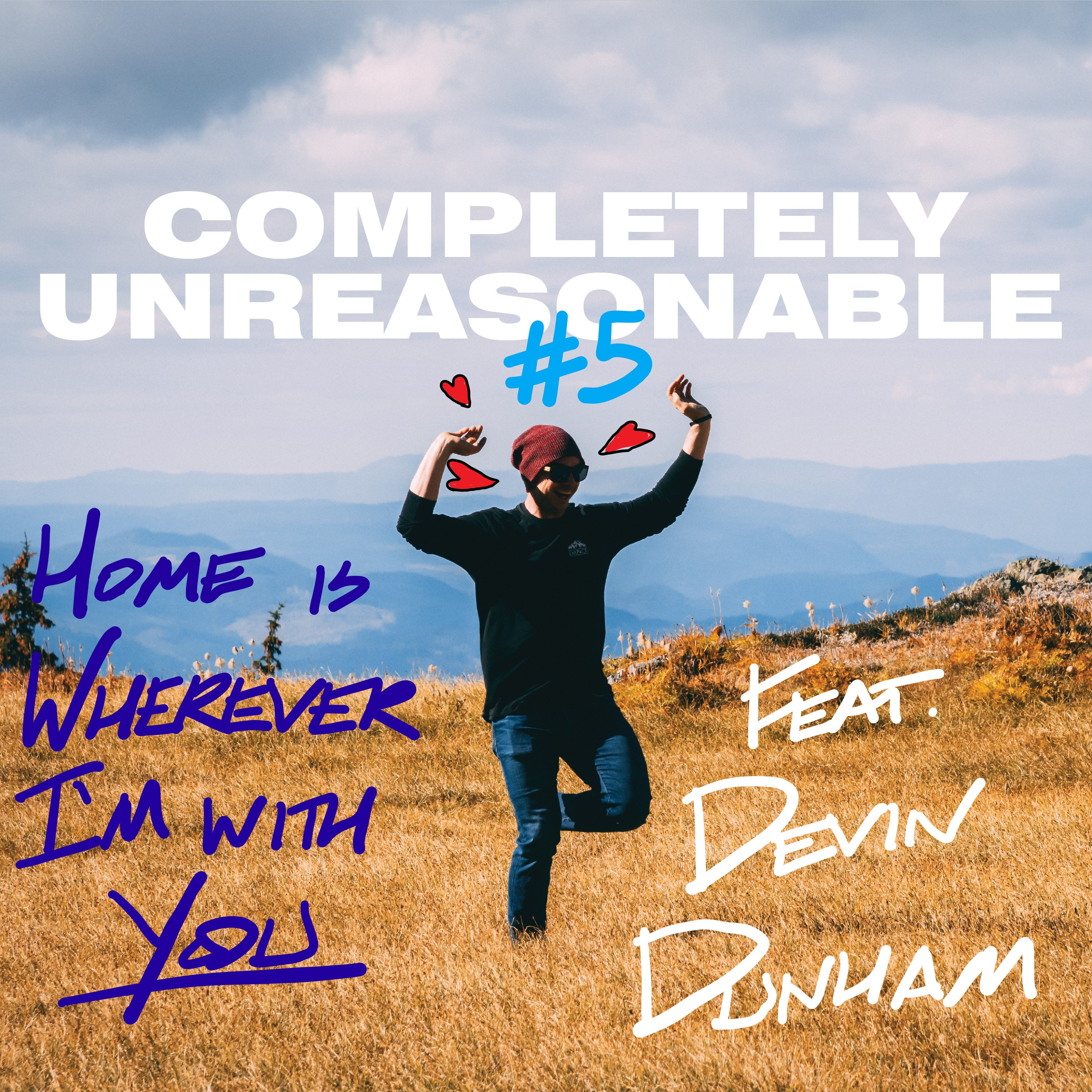 #5: Home is Wherever I'm With You! Feat. Devin Dunham
