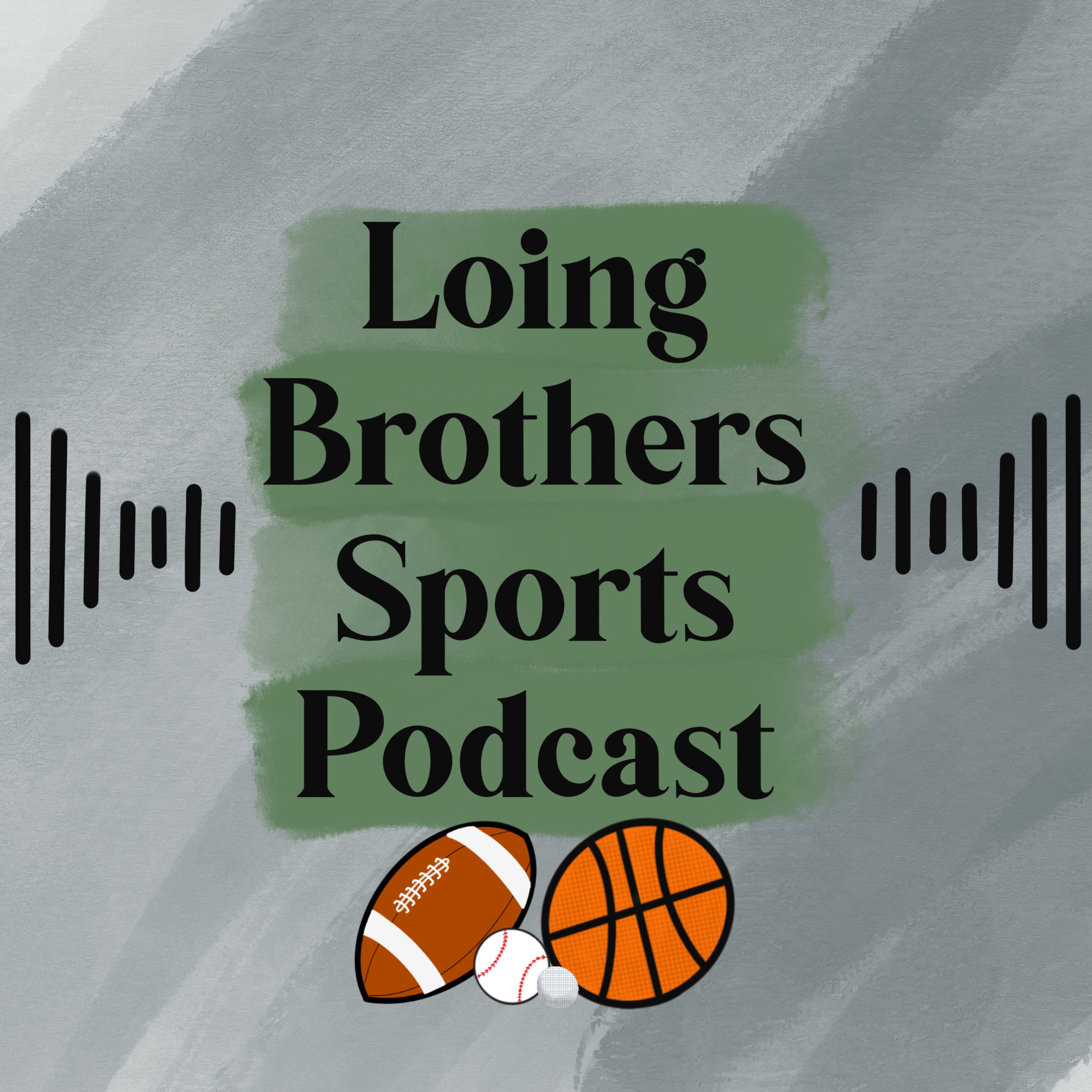 Loing Brothers Sports Podcast