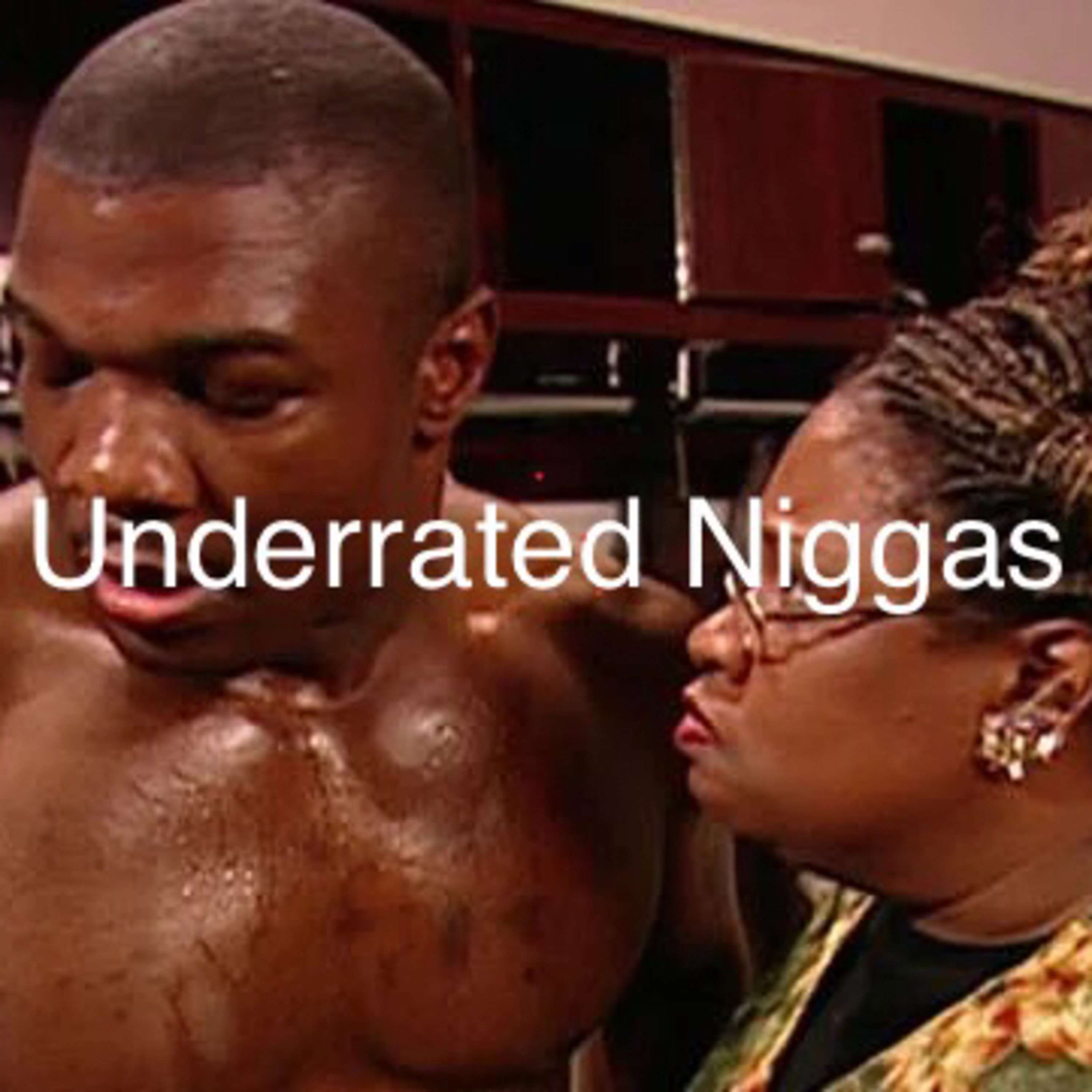 Underrated Niggas episode artwork