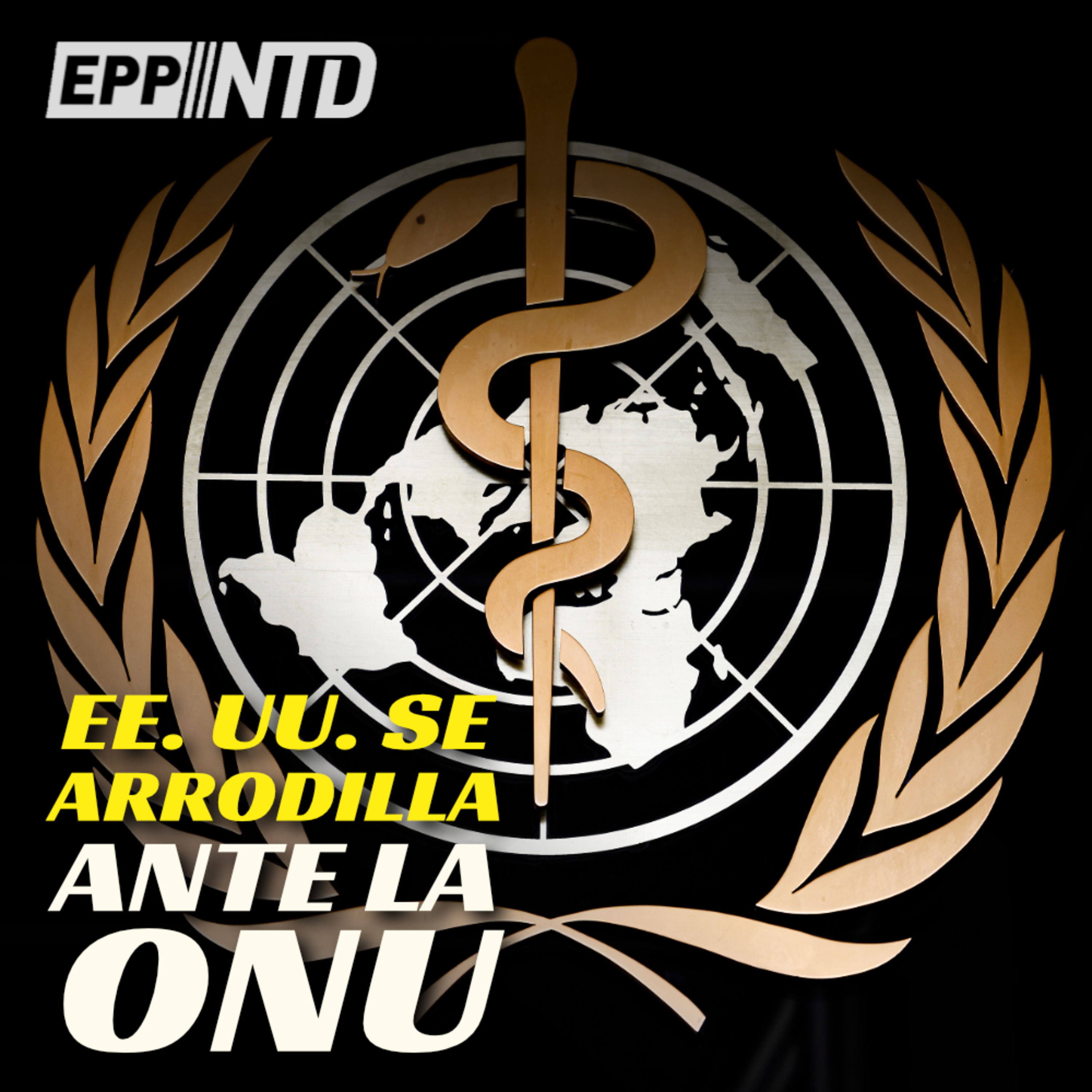La ONU acelera AGENDA 2030: La Casa Blanca entrega la autoridad de su salud a la OMS episode artwork