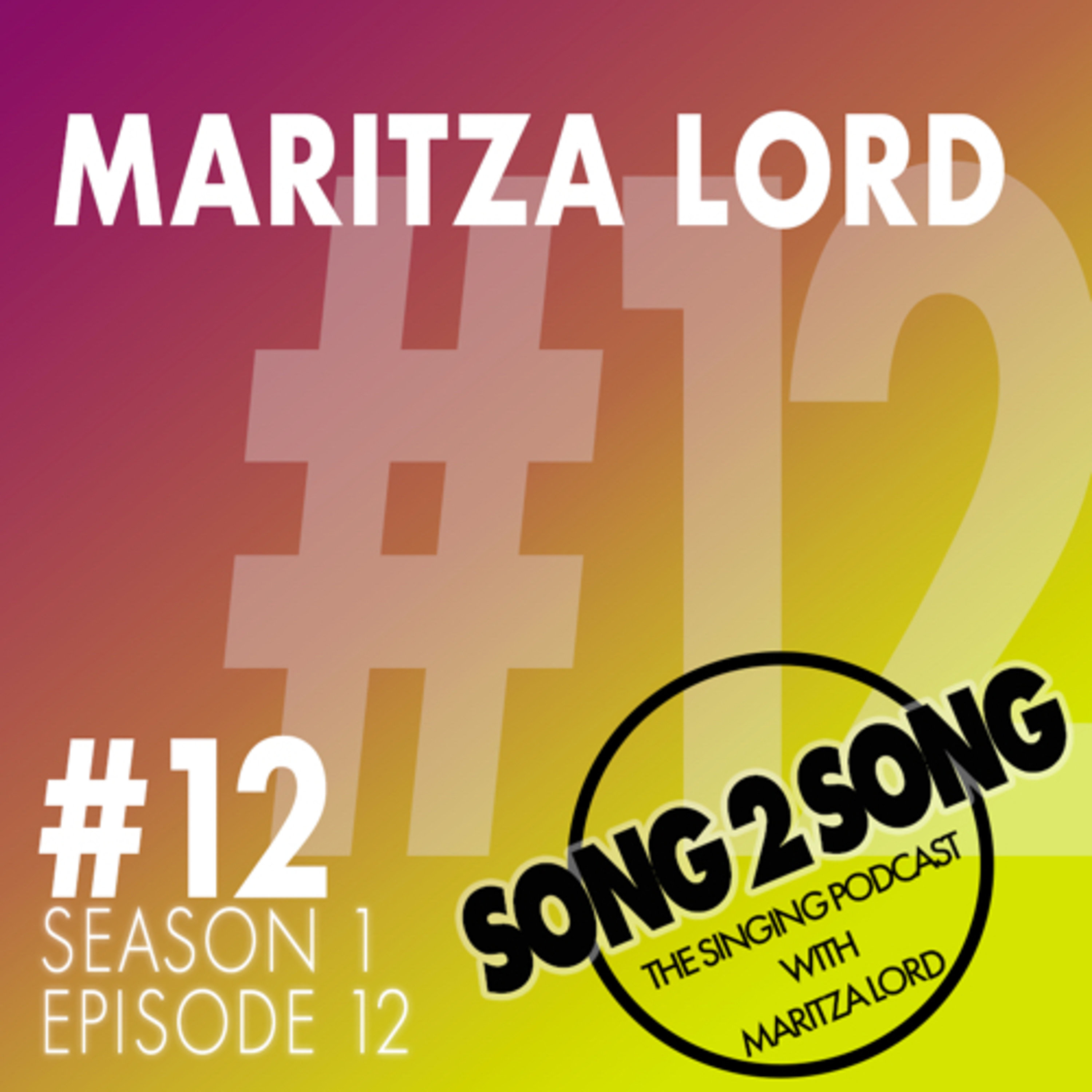 Song to Song: The Singing Podcast with Maritza Lord