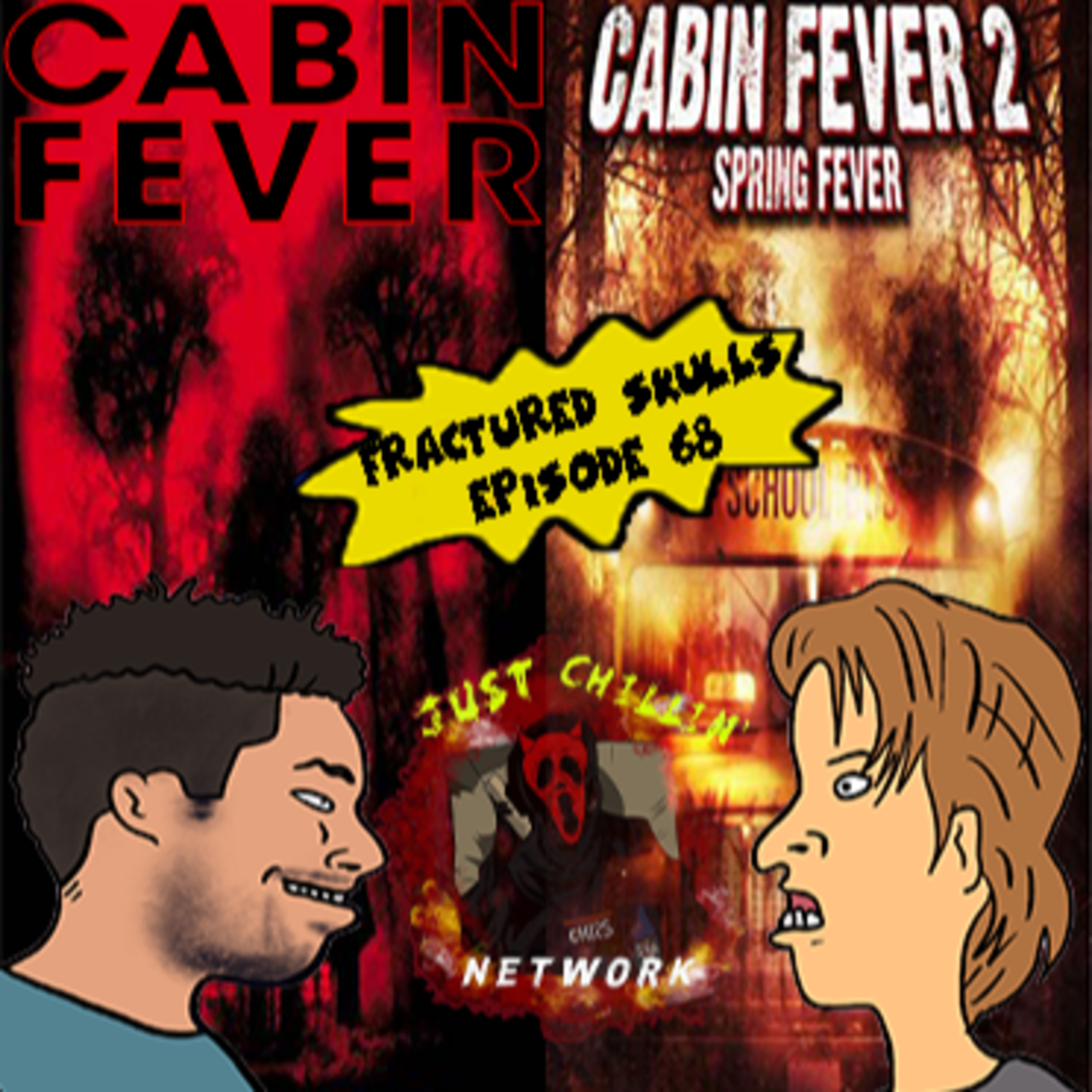 Fractured Skulls 68: Cabin Fever (2002) & Cabin Fever 2 Spring Fever (2009) episode artwork
