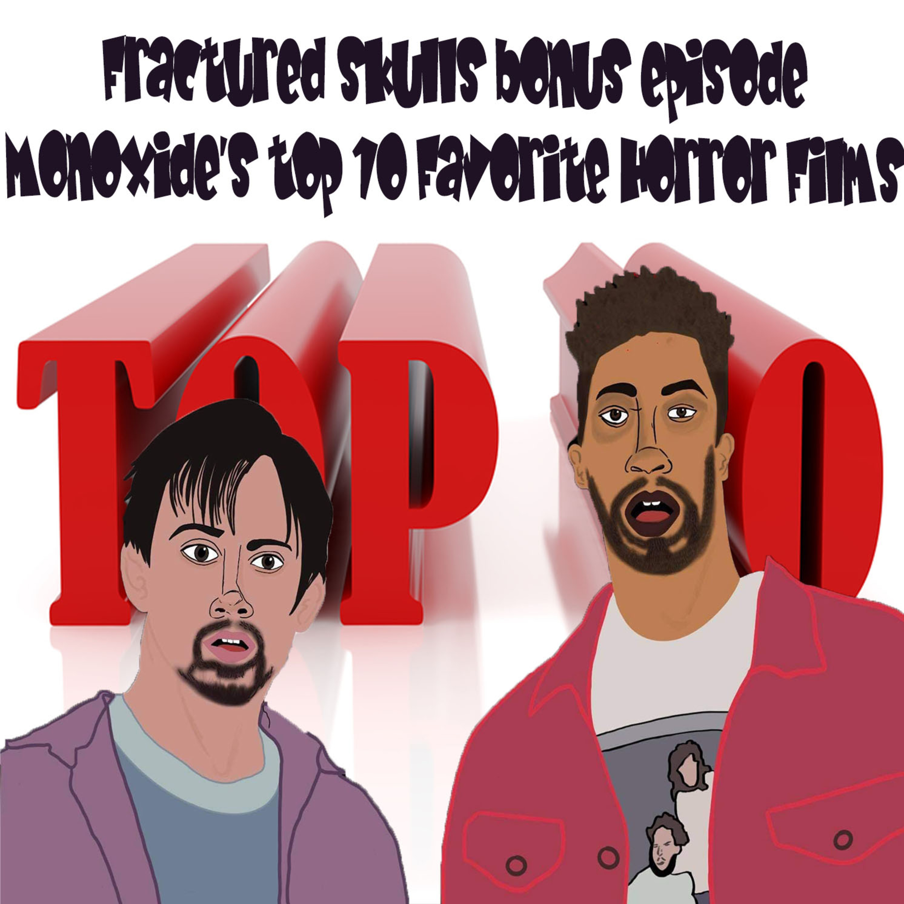 *BONUS* Fractured Skulls: Monoxide's Top 10 Favorite Horror Films episode artwork