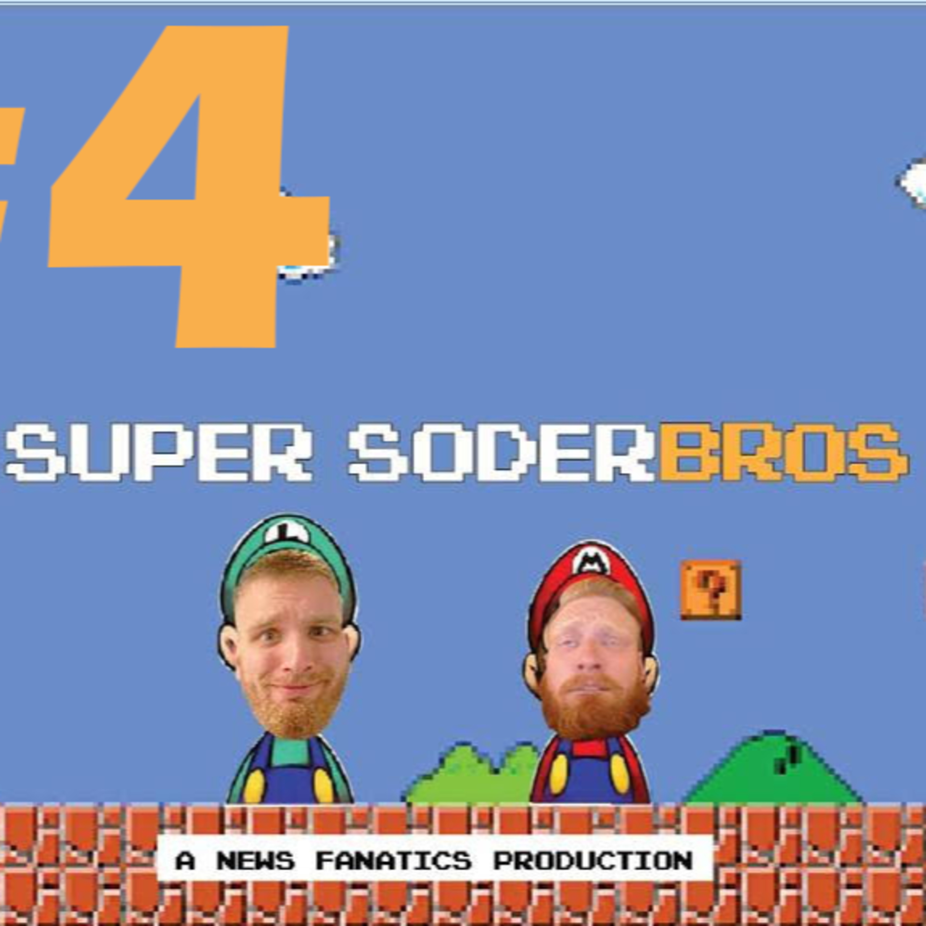 Super SoderBros - A News Fanatics Production