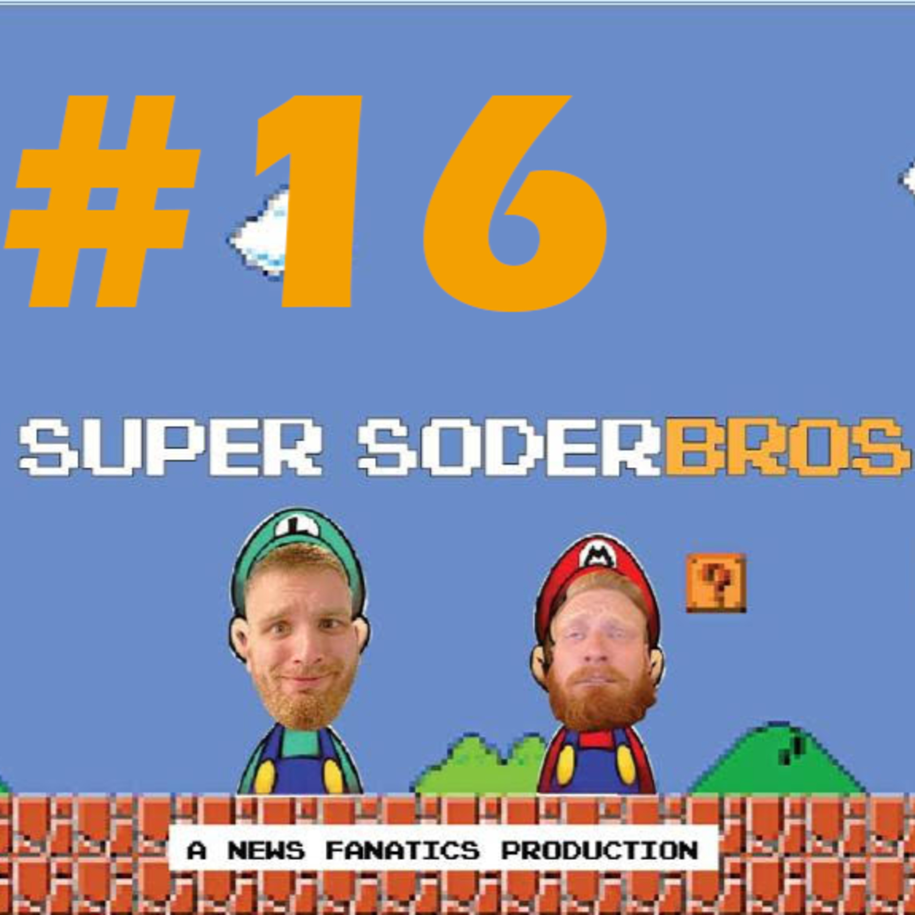Super SoderBros - A News Fanatics Production