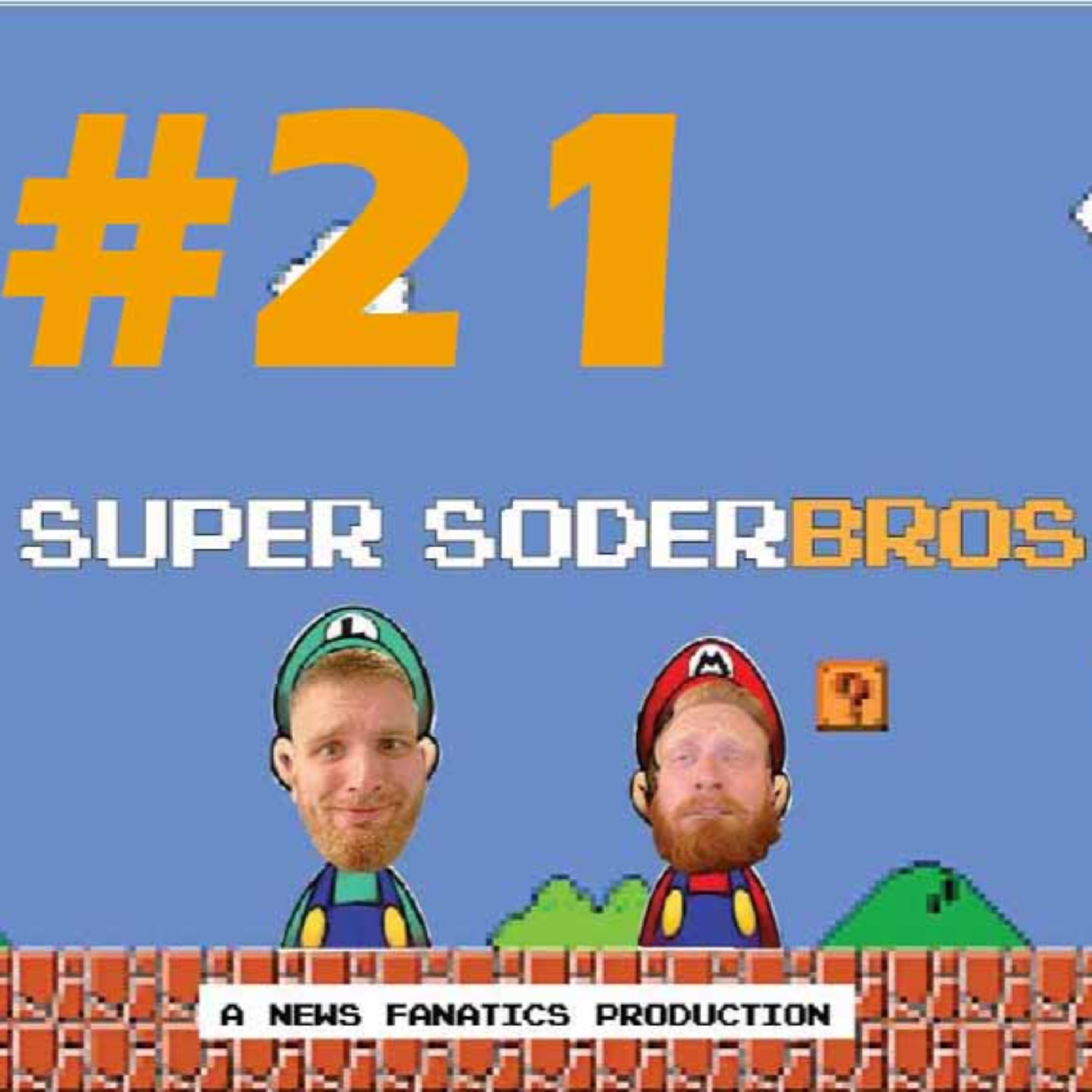 Super SoderBros - A News Fanatics Production