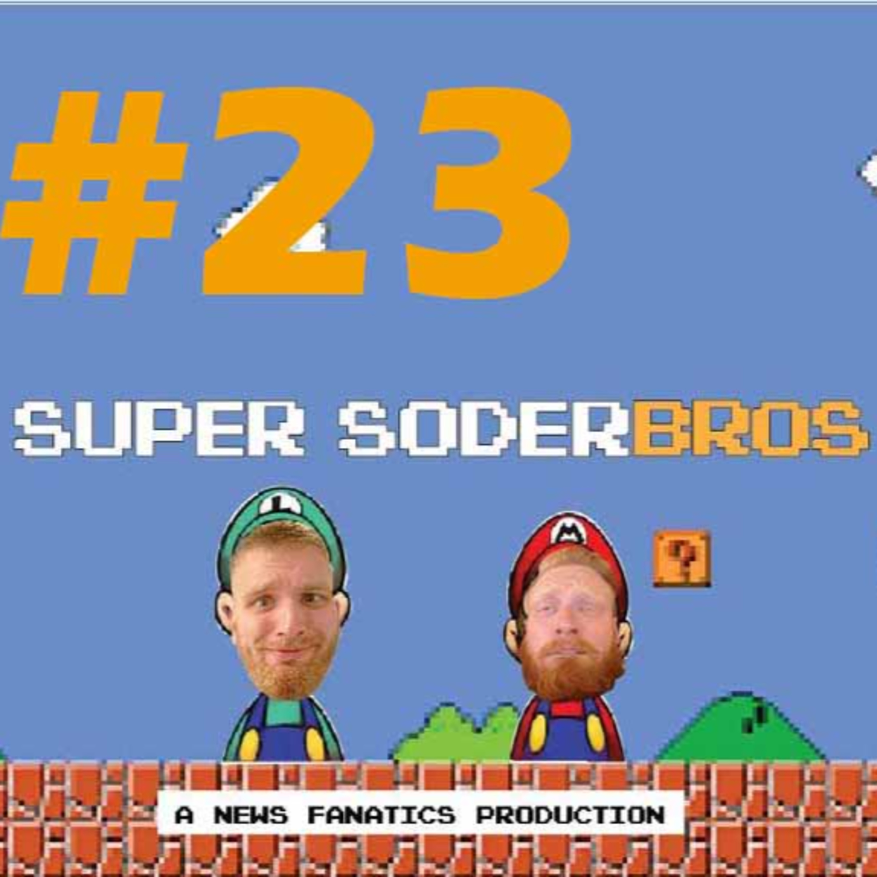 Super SoderBros - A News Fanatics Production