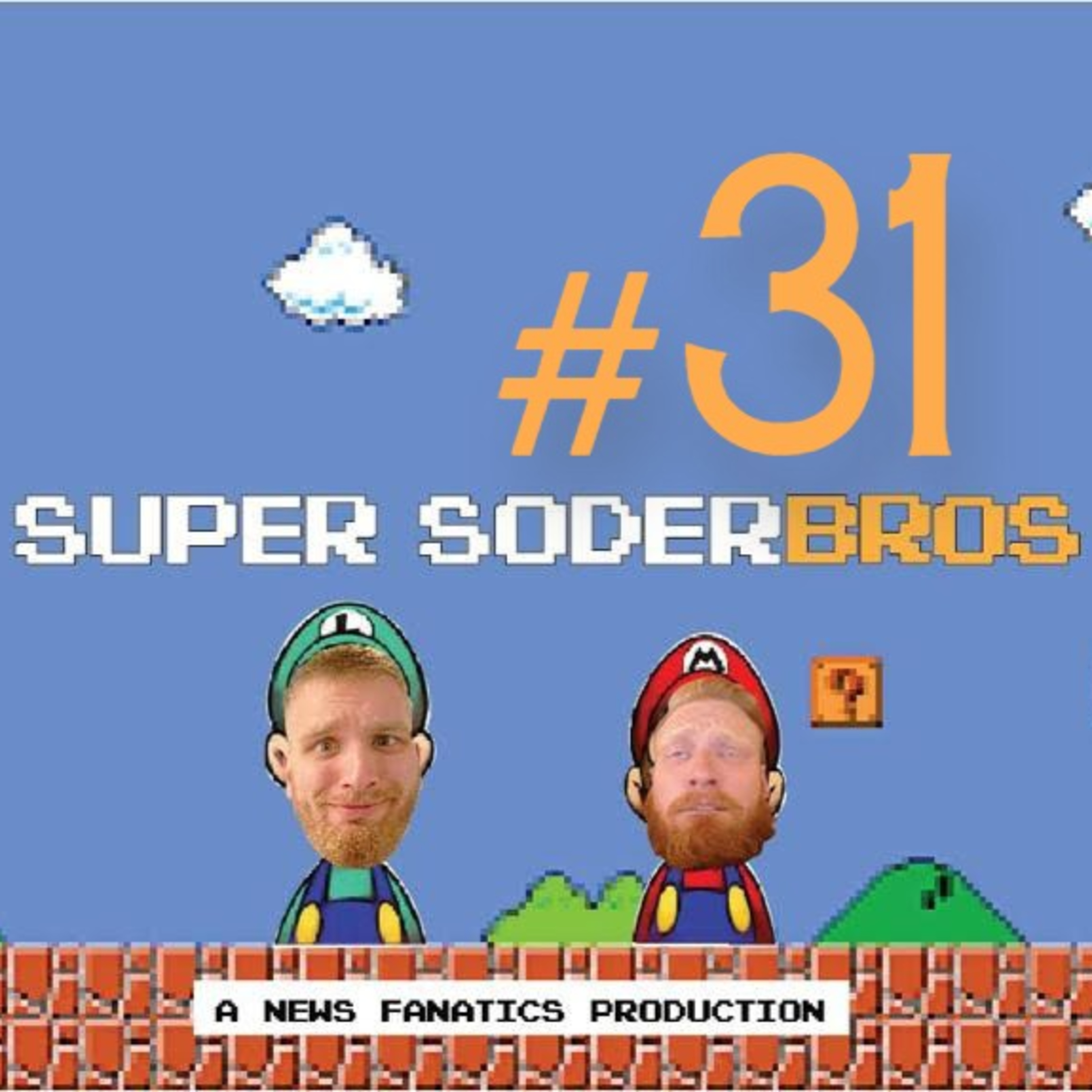 Super SoderBros - A News Fanatics Production