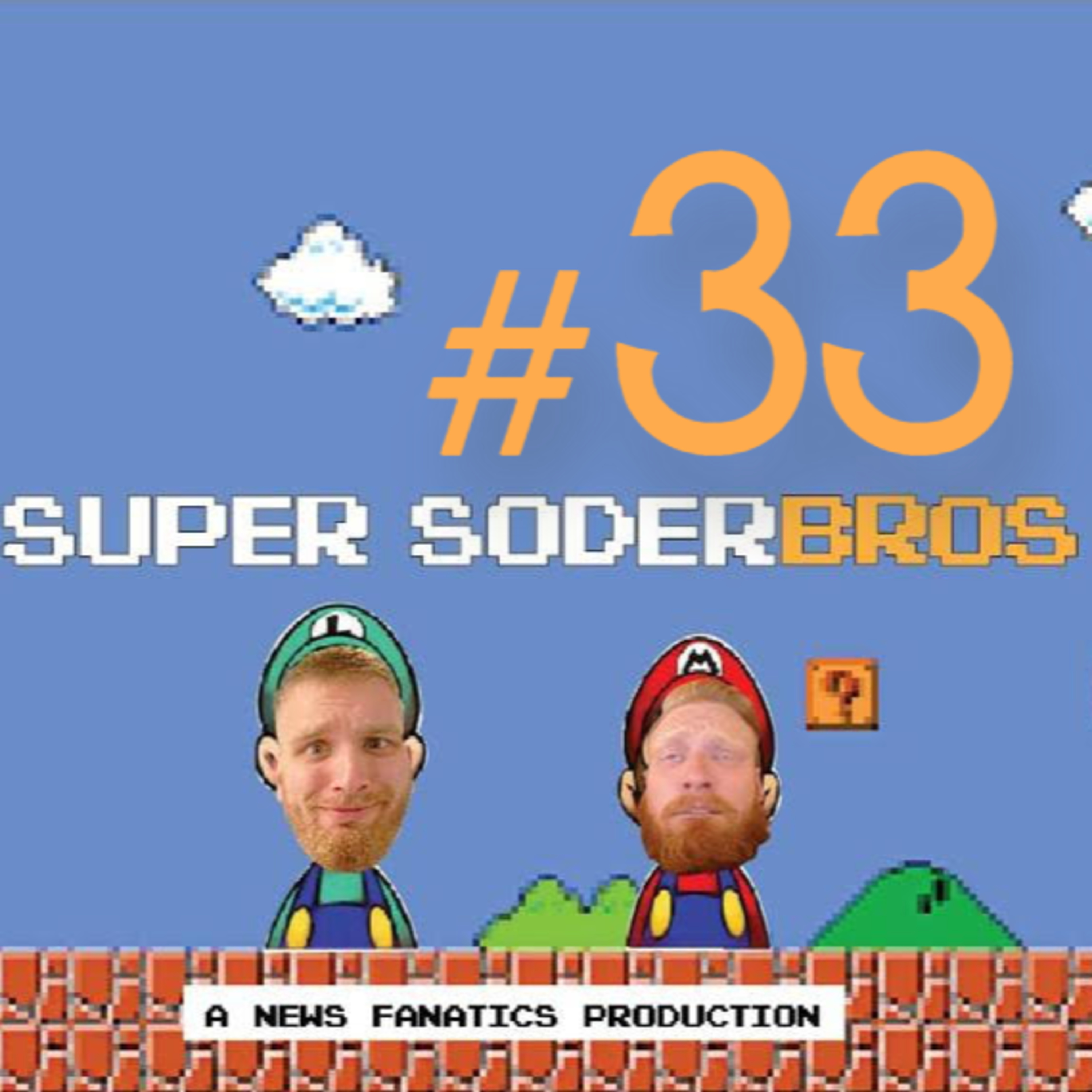 Super SoderBros - A News Fanatics Production