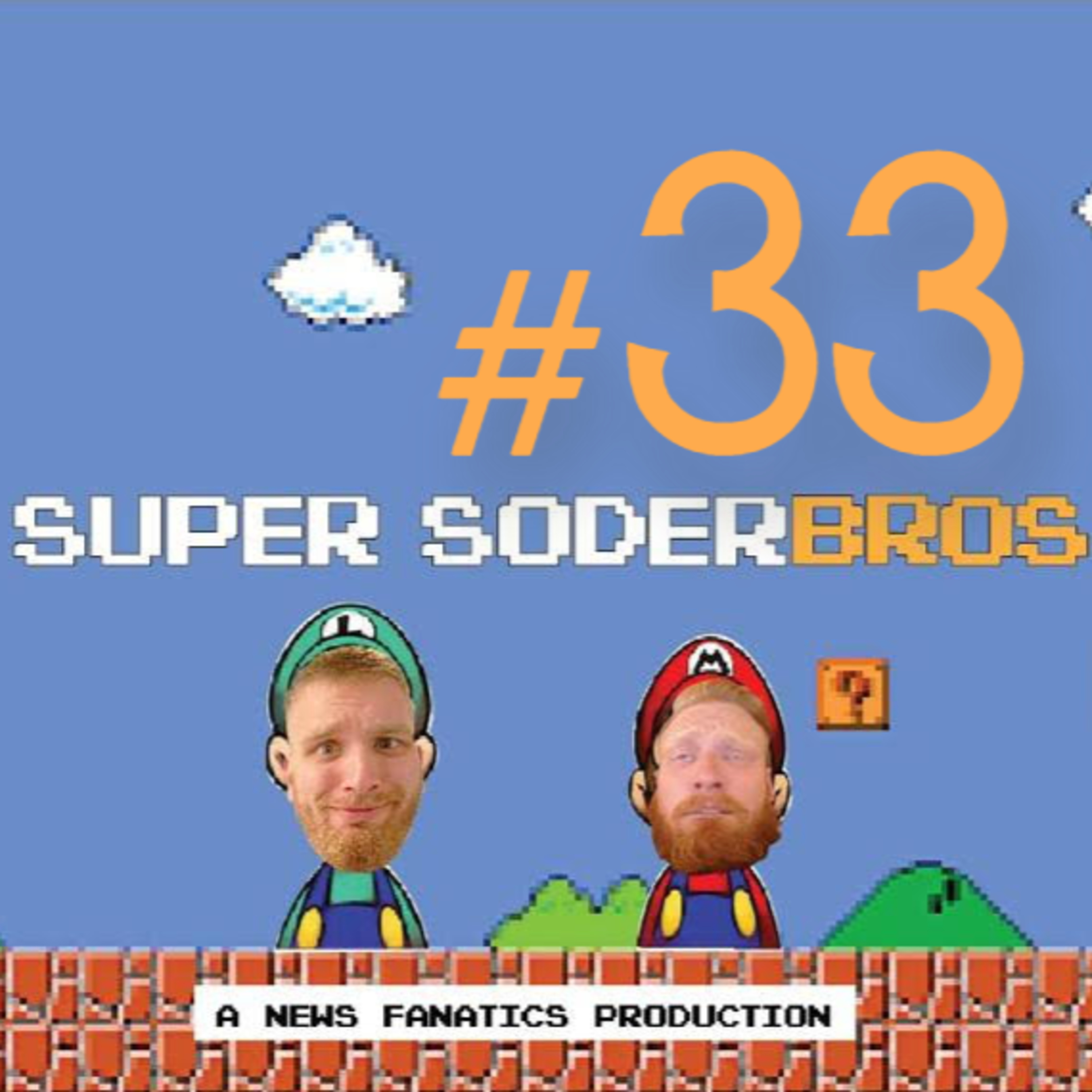 Super SoderBros - A News Fanatics Production